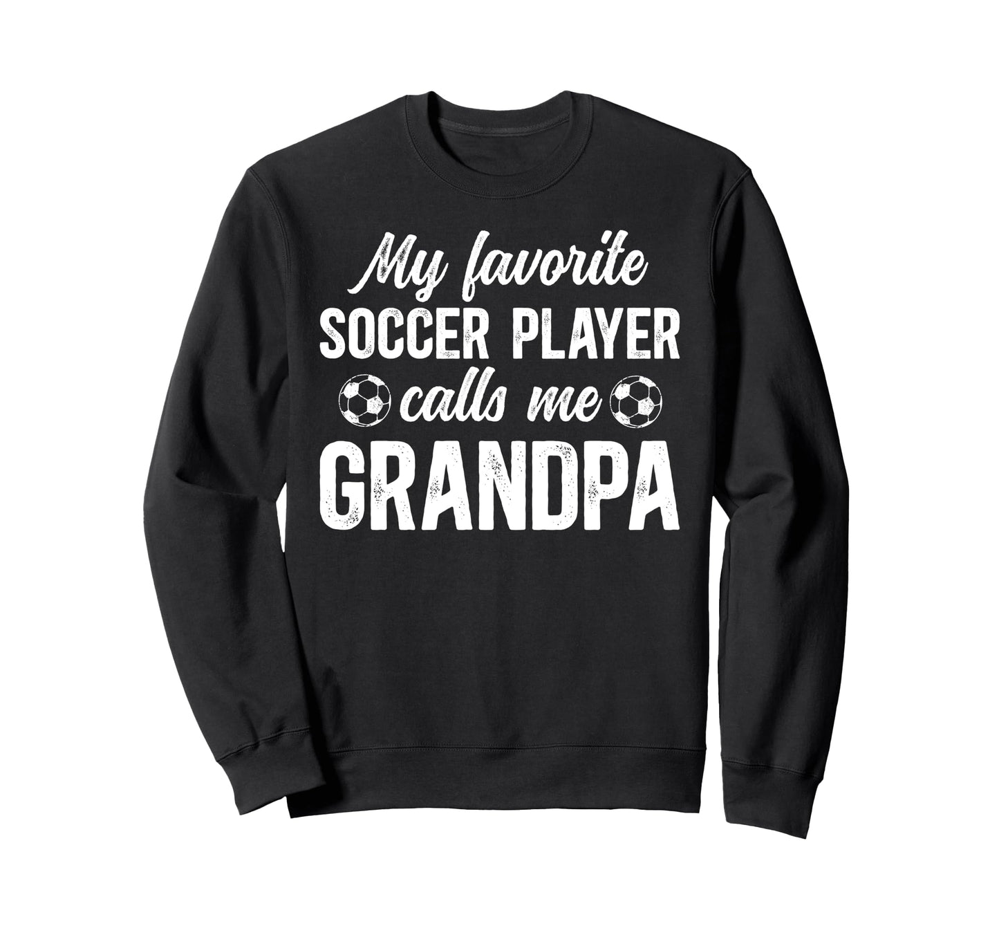 Proud Soccer Grandpa Soccer Player Sweatshirt - Fun Novelty Design Unisex - T-Shirt, Sweatshirt, Hoodie