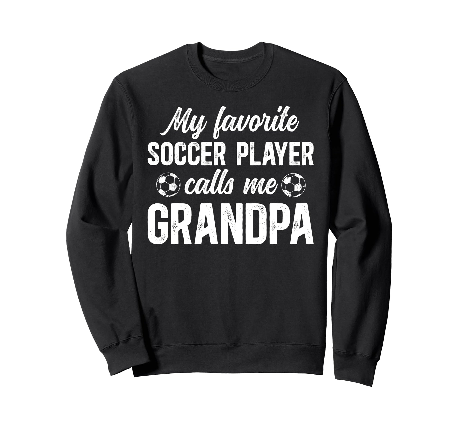 Proud Soccer Grandpa Soccer Player Sweatshirt - Fun Novelty Design Unisex - T-Shirt, Sweatshirt, Hoodie