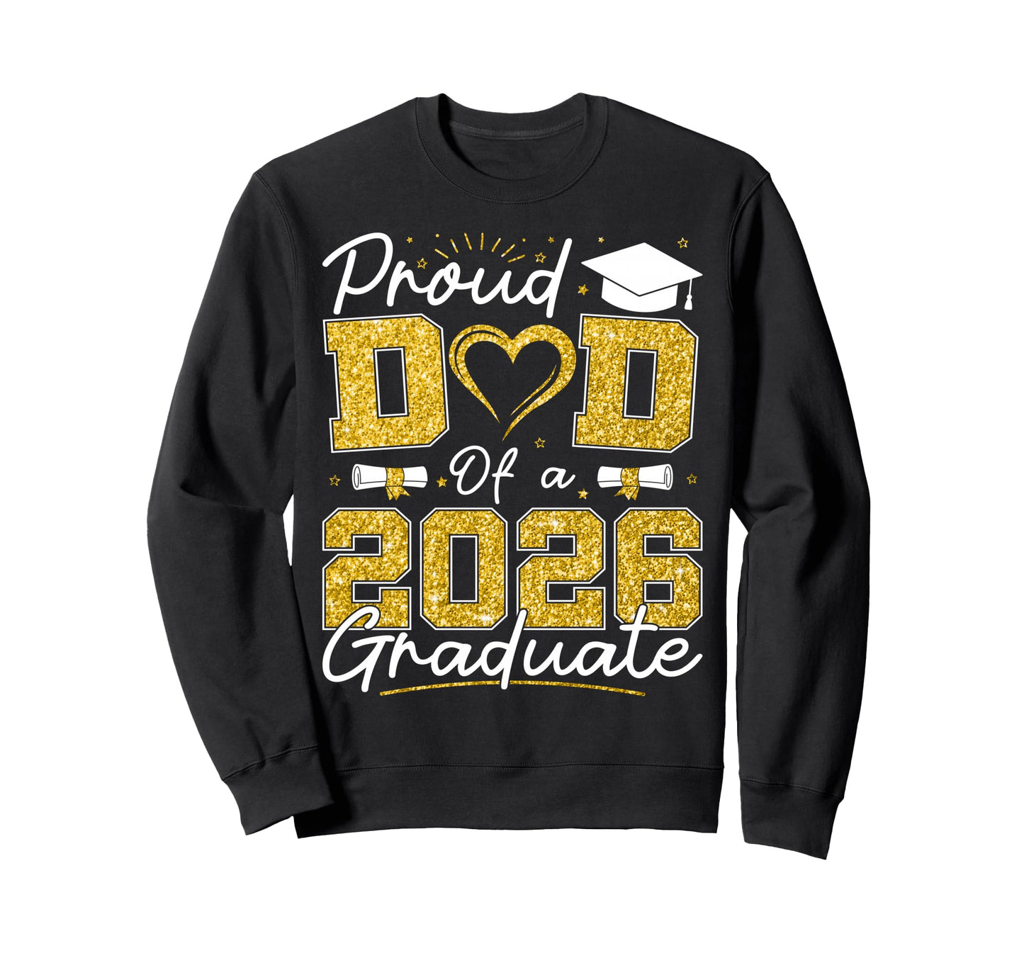 Proud Dad 2026 Graduate Senior Sweatshirt - Streetwear Style Men Women - T-Shirt, Sweatshirt, Hoodie
