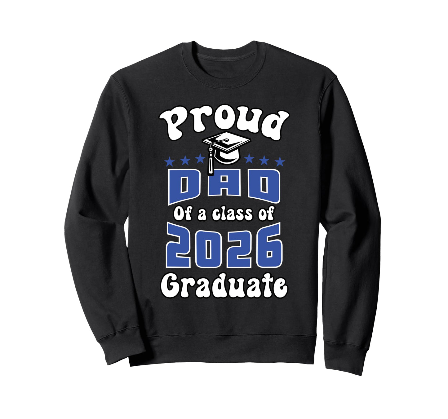 Proud Dad Class 2026 Senior Sweatshirt - Custom Art Print for Adults - T-Shirt, Sweatshirt, Hoodie