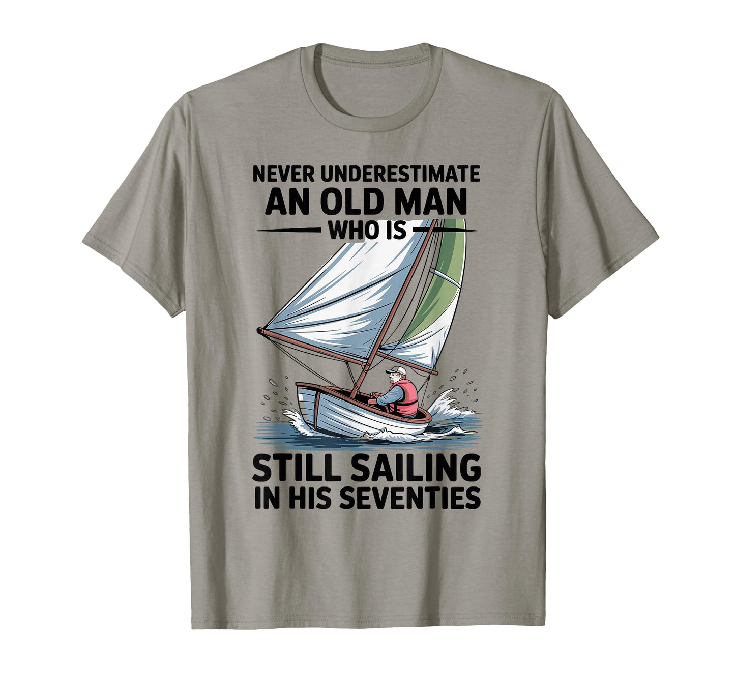Never Underestimate Old Who Is Still T-Shirt - Streetwear Style Unisex - T-Shirt, Sweatshirt, Hoodie