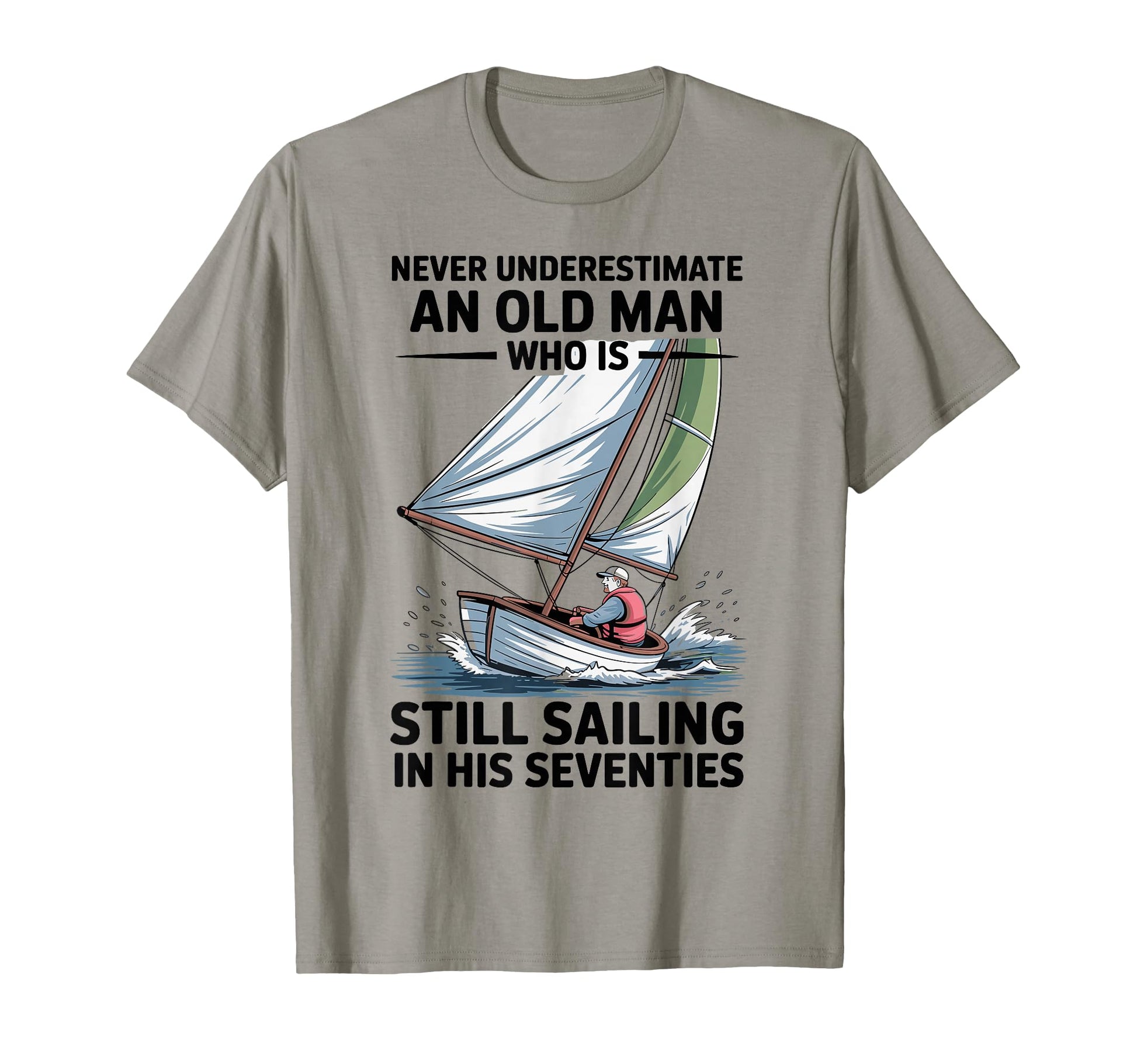 Never Underestimate Old Who Is Still T-Shirt - Streetwear Style Unisex - T-Shirt, Sweatshirt, Hoodie