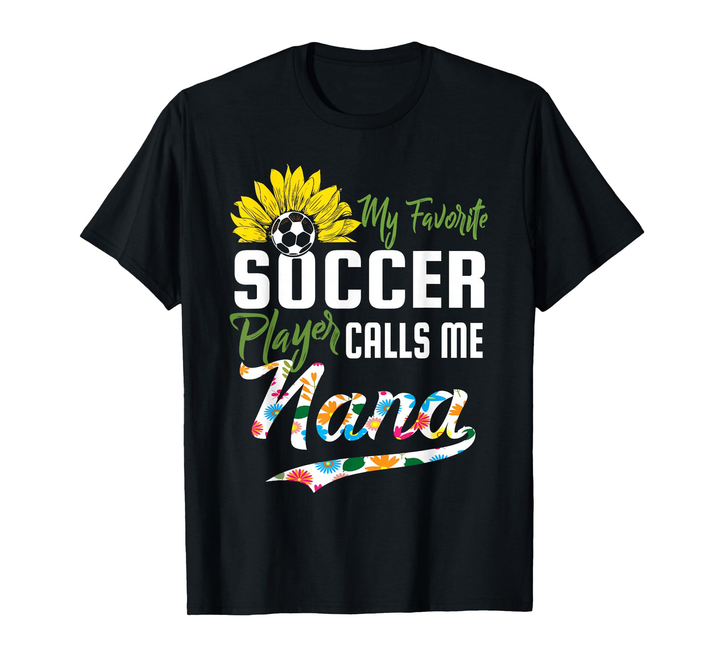 My Favorite Soccer Player Calls Me Nana T-Shirt - Aesthetic Graphic Unisex - T-Shirt, Sweatshirt, Hoodie
