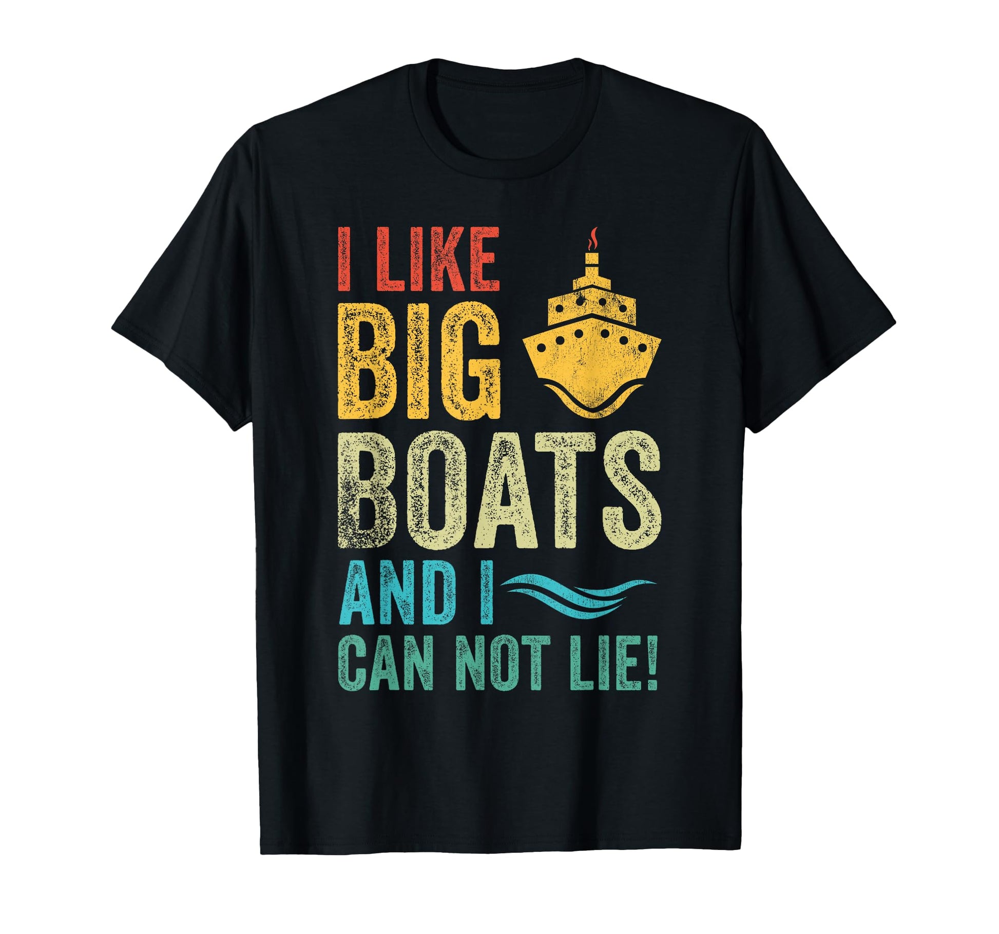 I Like Big Boats And I Cannot Lie T-Shirt - Streetwear Style for Adults - T-Shirt, Sweatshirt, Hoodie