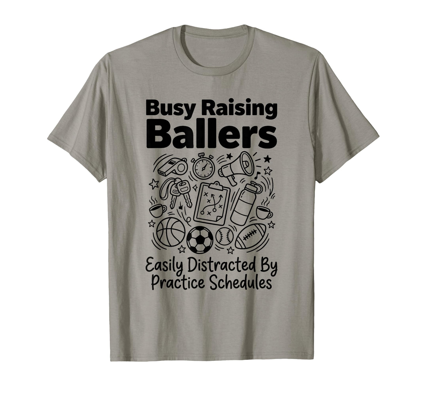 Busy Raising Ballers Easily Distracted T-Shirt - Unique Graphic Unisex - T-Shirt, Sweatshirt, Hoodie
