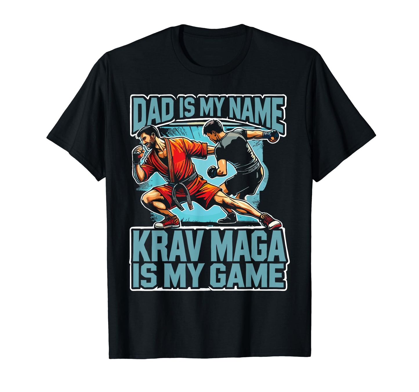 Krav Maga Is My Game Dad Martial Art T-Shirt - Novelty Apparel Men Women - T-Shirt, Sweatshirt, Hoodie