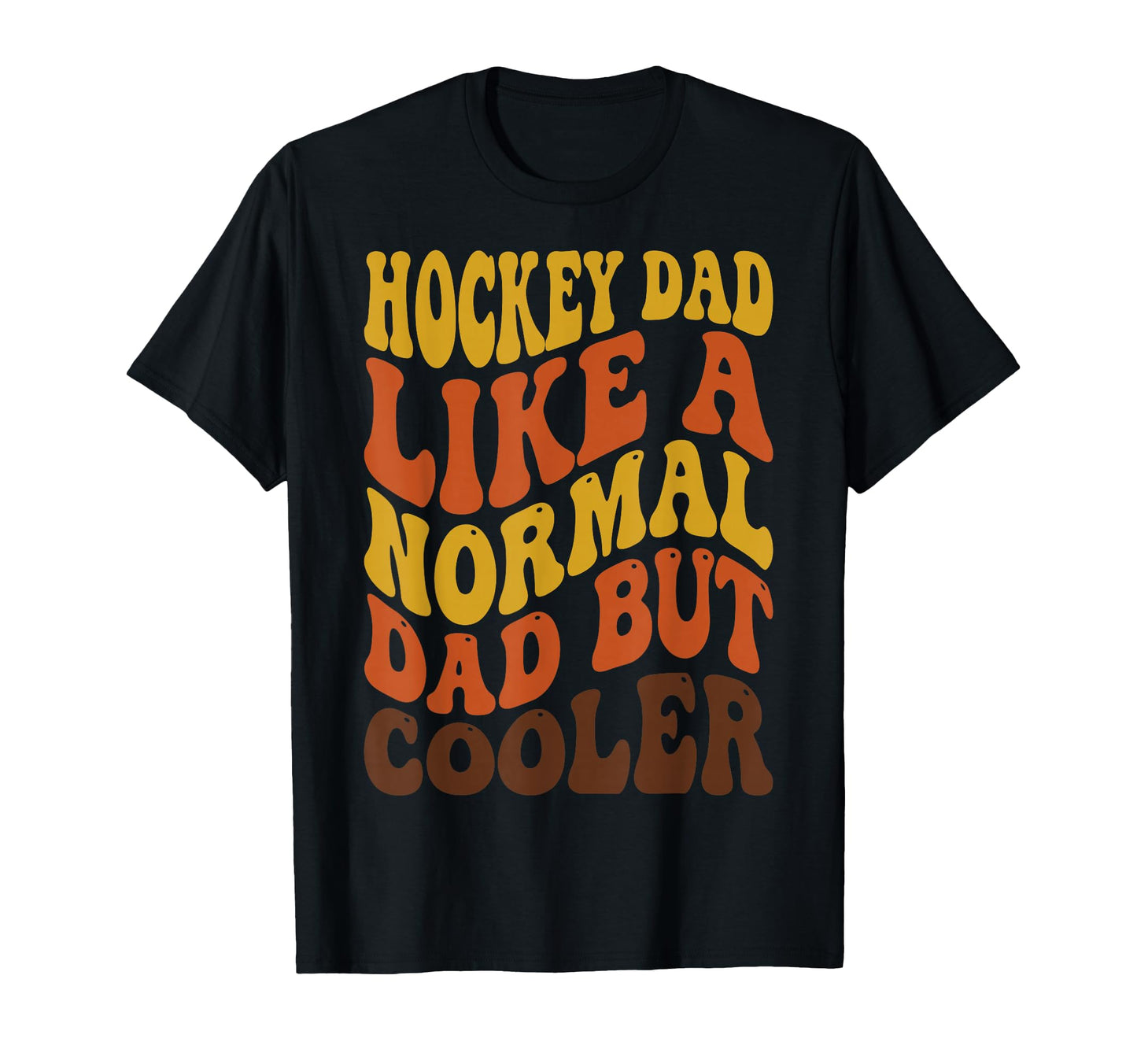Groovy Hockey Dad Like Normal Dad But T-Shirt - Custom Art Print Unisex - T-Shirt, Sweatshirt, Hoodie