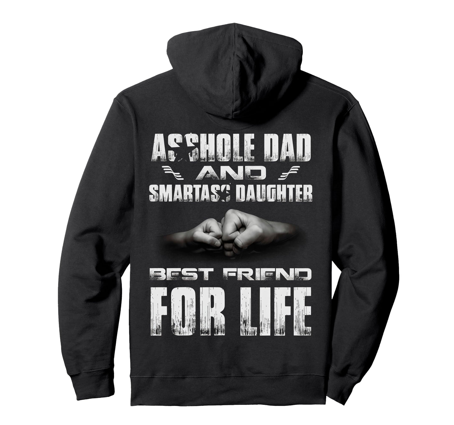 Back Asshole Dad And Smartass Daughter Hoodie - Novelty Apparel for Adults - T-Shirt, Sweatshirt, Hoodie