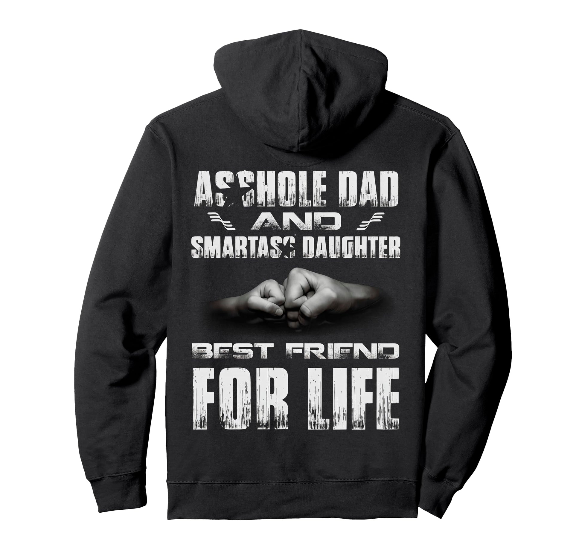 Back Asshole Dad And Smartass Daughter Hoodie - Novelty Apparel for Adults - T-Shirt, Sweatshirt, Hoodie