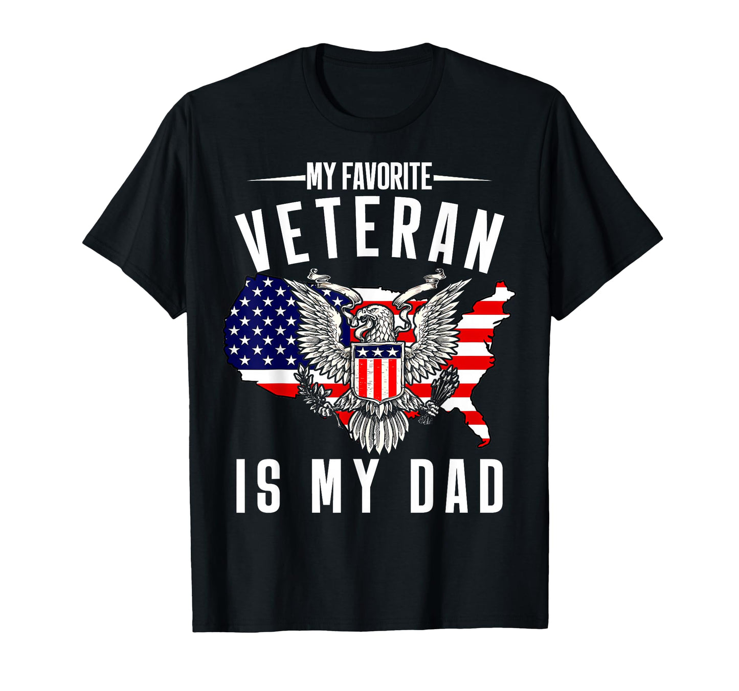 My Favorite Veteran Is My Dad Father T-Shirt - Unique Graphic Men Women - T-Shirt, Sweatshirt, Hoodie