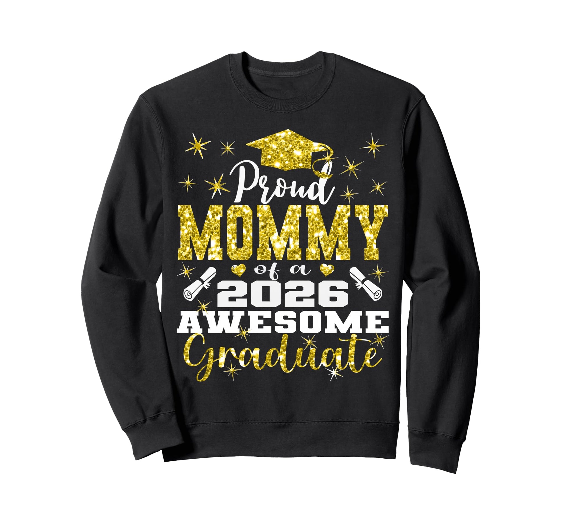 Super Proud Mommy 2026 Graduate Sweatshirt - Aesthetic Graphic Men Women - T-Shirt, Sweatshirt, Hoodie