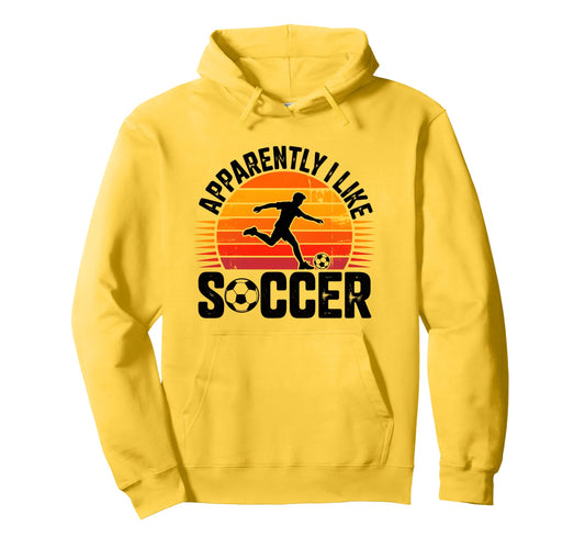Apparently I Like Soccer Season Hoodie - Casual Everyday Wear Men Women - T-Shirt, Sweatshirt, Hoodie