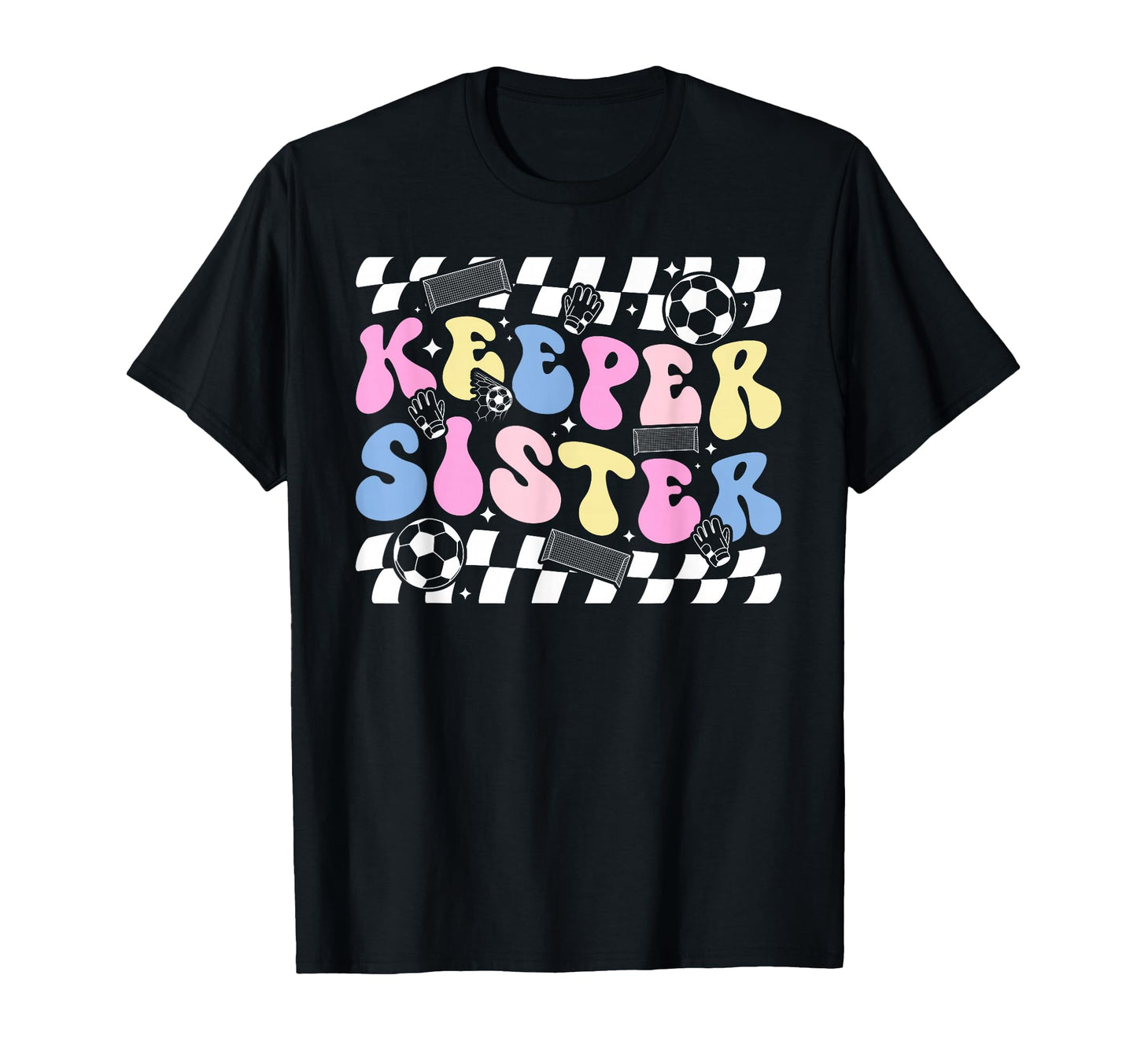 Groovy Soccer Keeper Sister Soccer T-Shirt - Aesthetic Graphic Men Women - T-Shirt, Sweatshirt, Hoodie