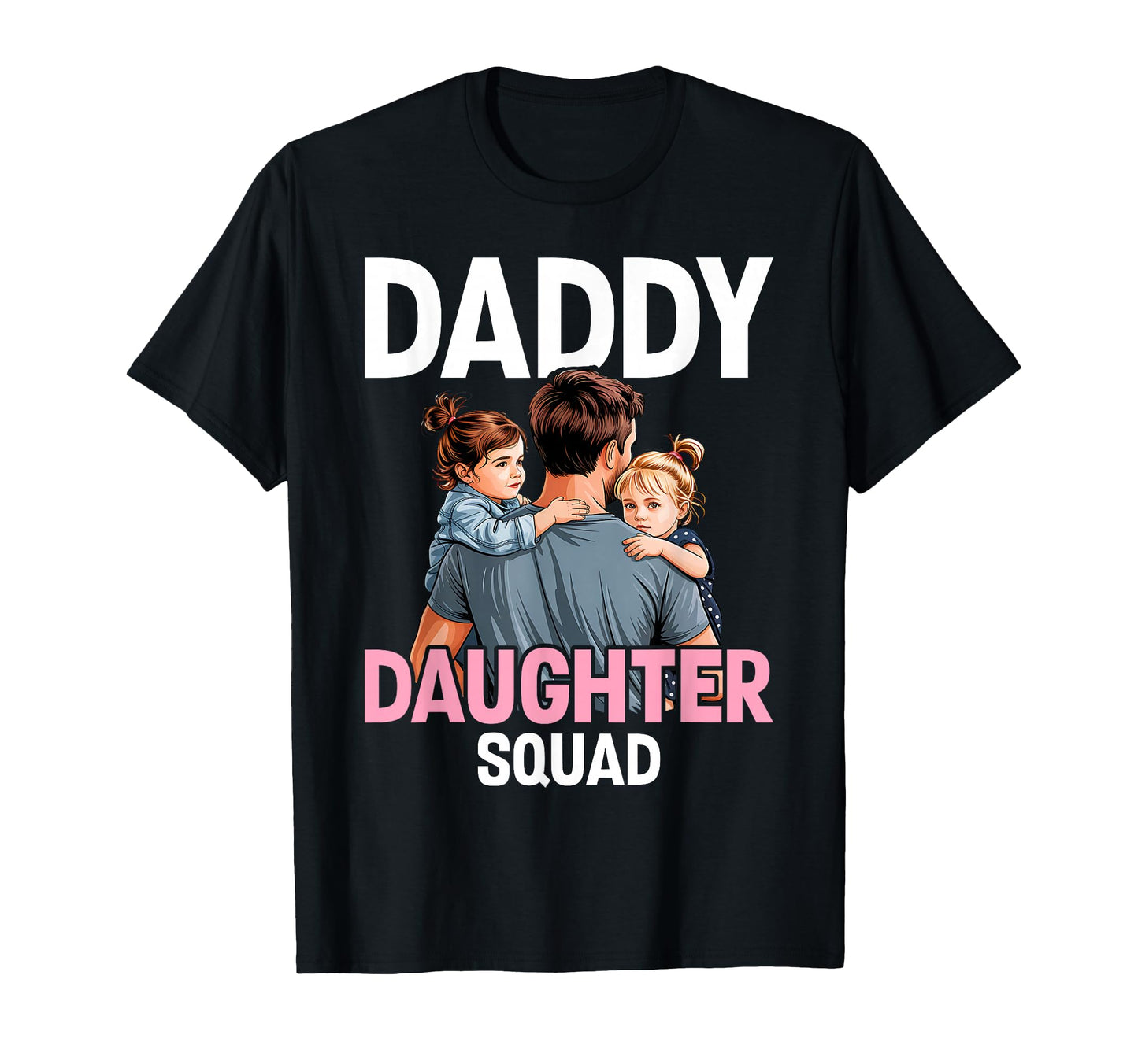 Daddy Daughter Squad Matching Dad T-Shirt - Aesthetic Graphic Unisex - T-Shirt, Sweatshirt, Hoodie