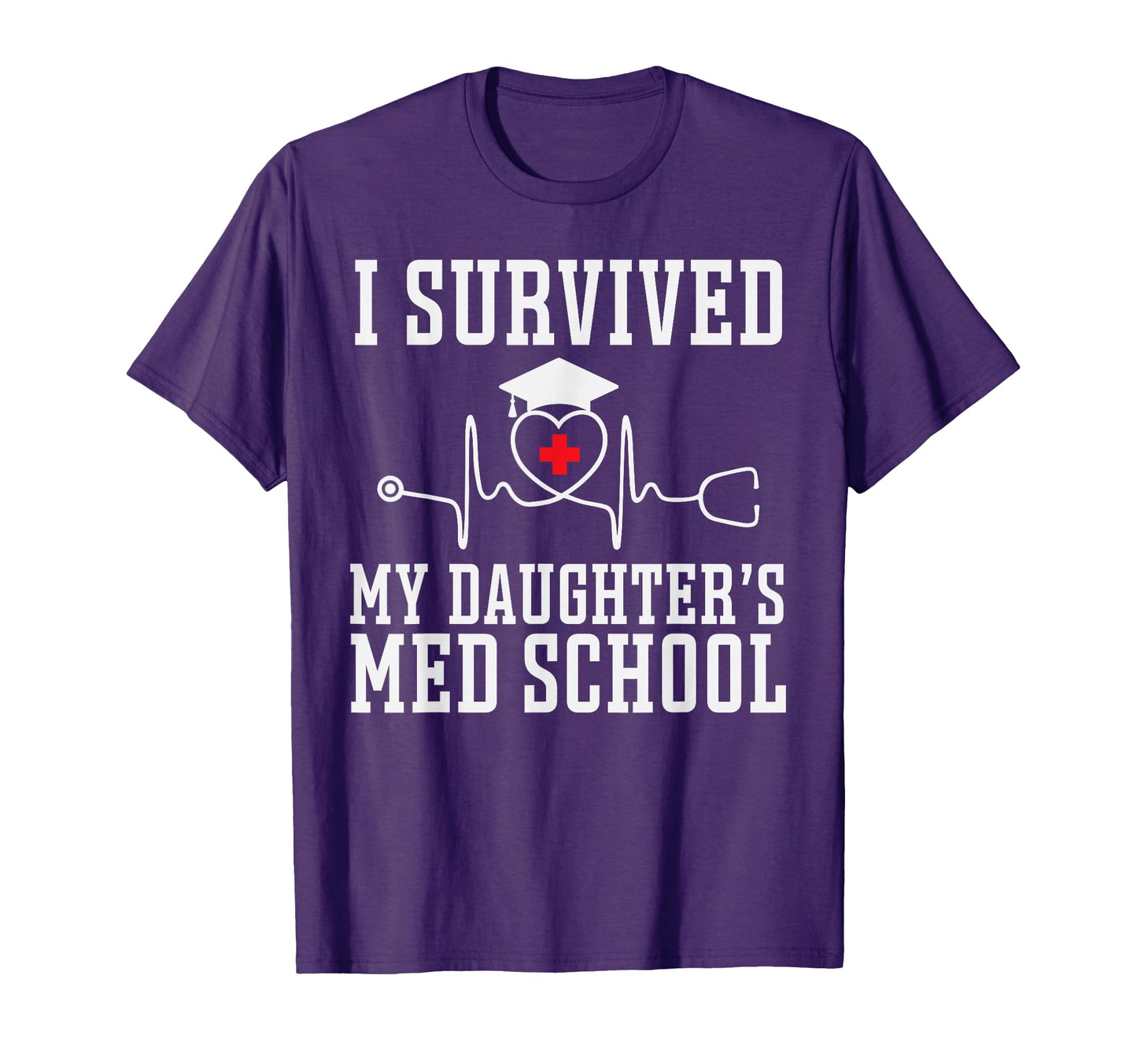 I Survived My Daughters Med Medical T-Shirt - Graphic Print for Adults - T-Shirt, Sweatshirt, Hoodie