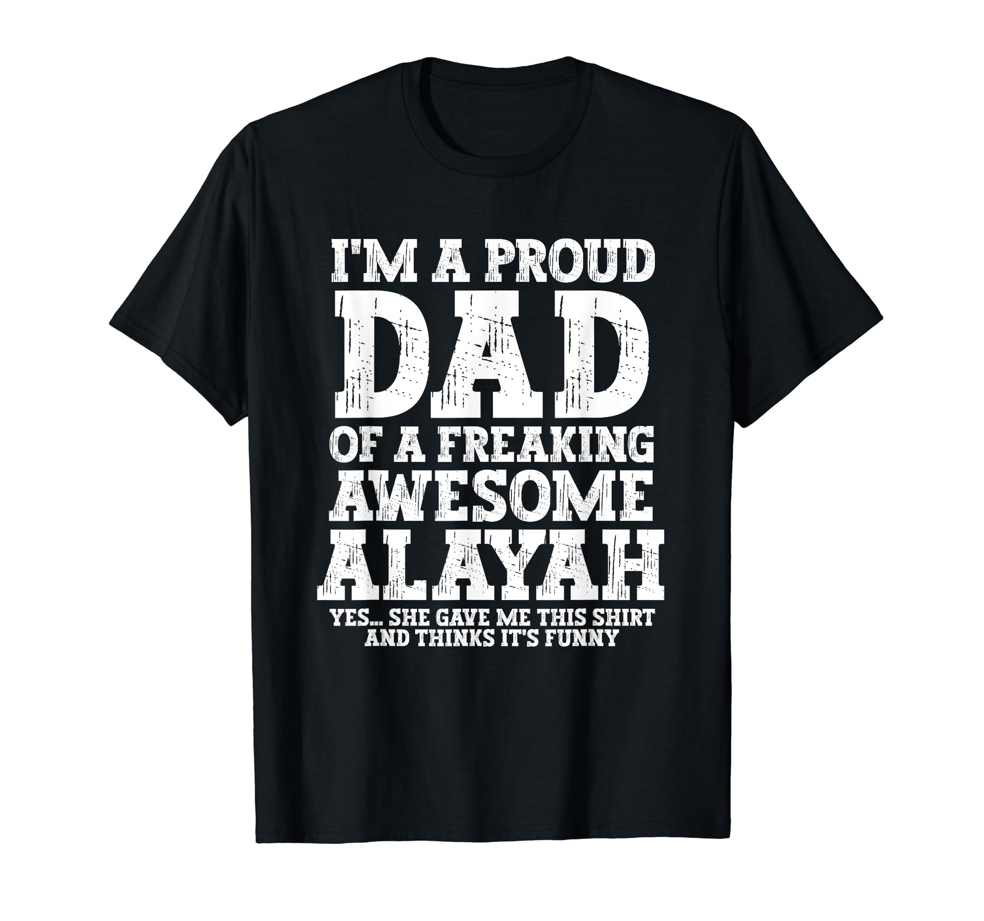 Dad Alayah Personalized Name Funny T-Shirt - Minimalist Print Unisex - T-Shirt, Sweatshirt, Hoodie