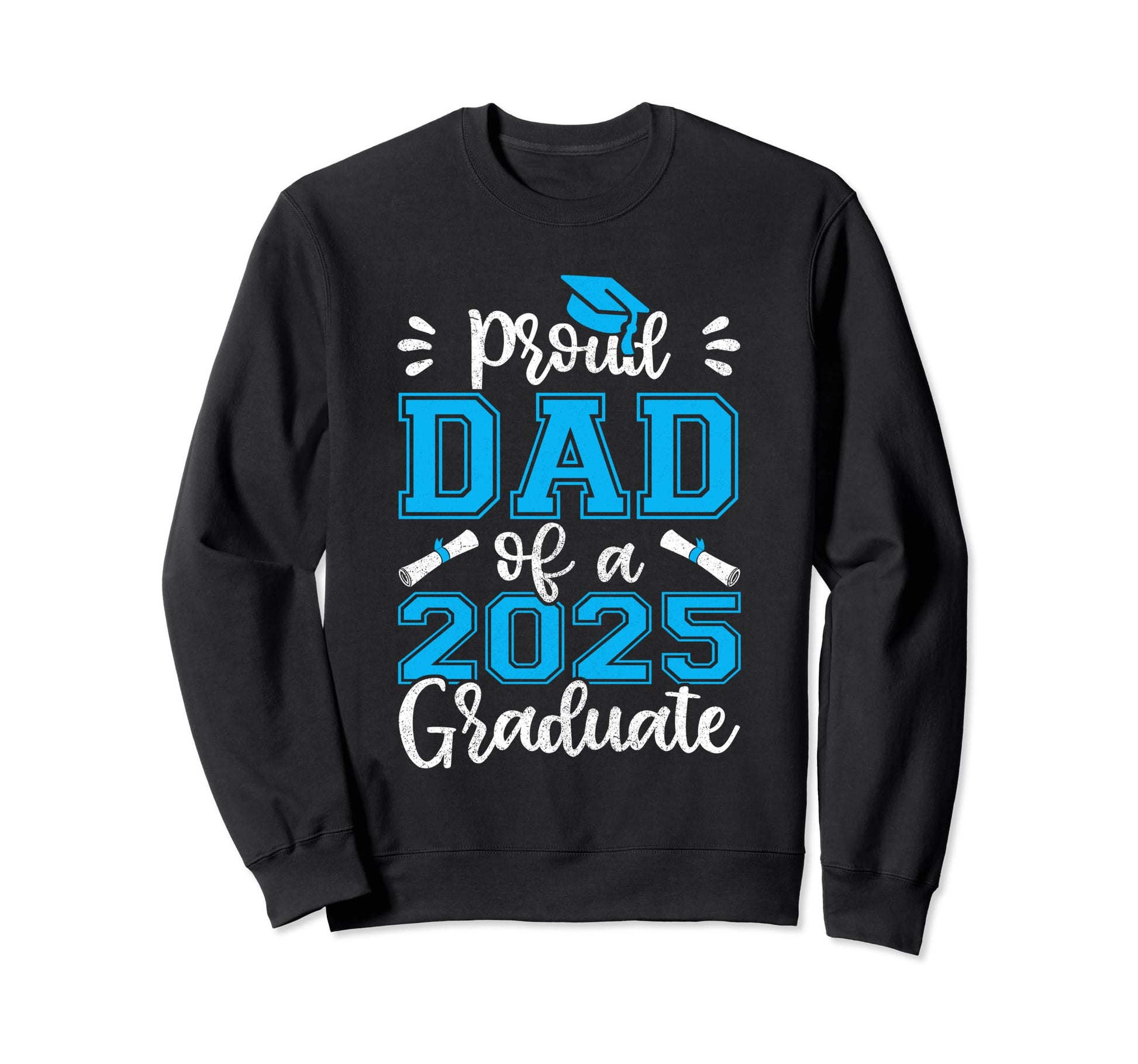 Proud Dad 2025 Graduate Class Sweatshirt - Minimalist Print for Adults - T-Shirt, Sweatshirt, Hoodie