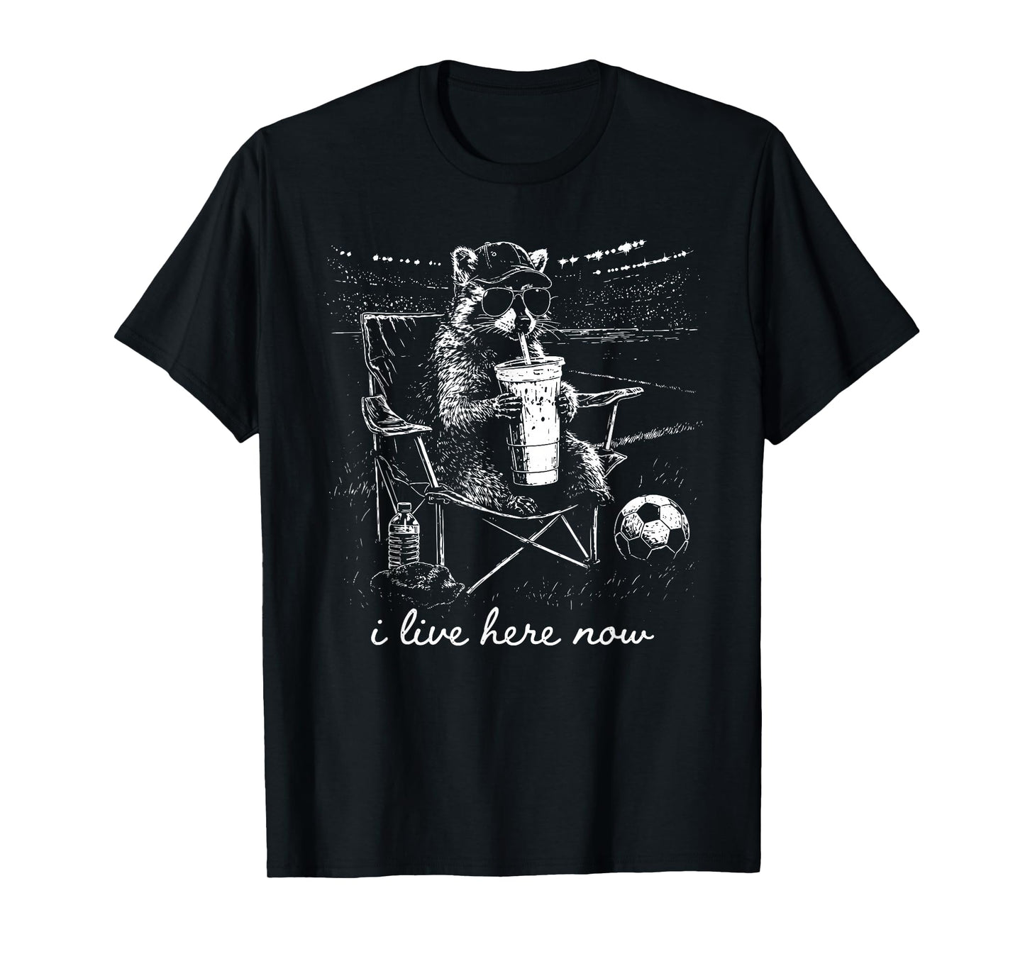 Funny Raccoon Soccer Field I Live T-Shirt - Fun Novelty Design Men Women - T-Shirt, Sweatshirt, Hoodie