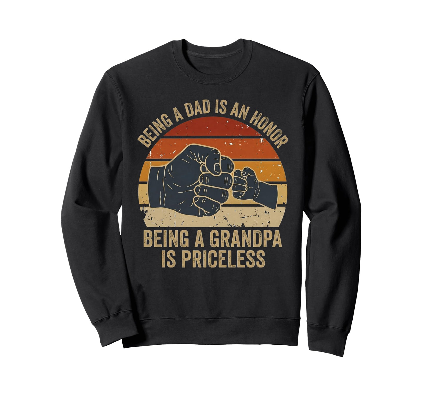 Being Dad Is Honor Being Grandpa Sweatshirt - Trendy Graphic Unisex - T-Shirt, Sweatshirt, Hoodie