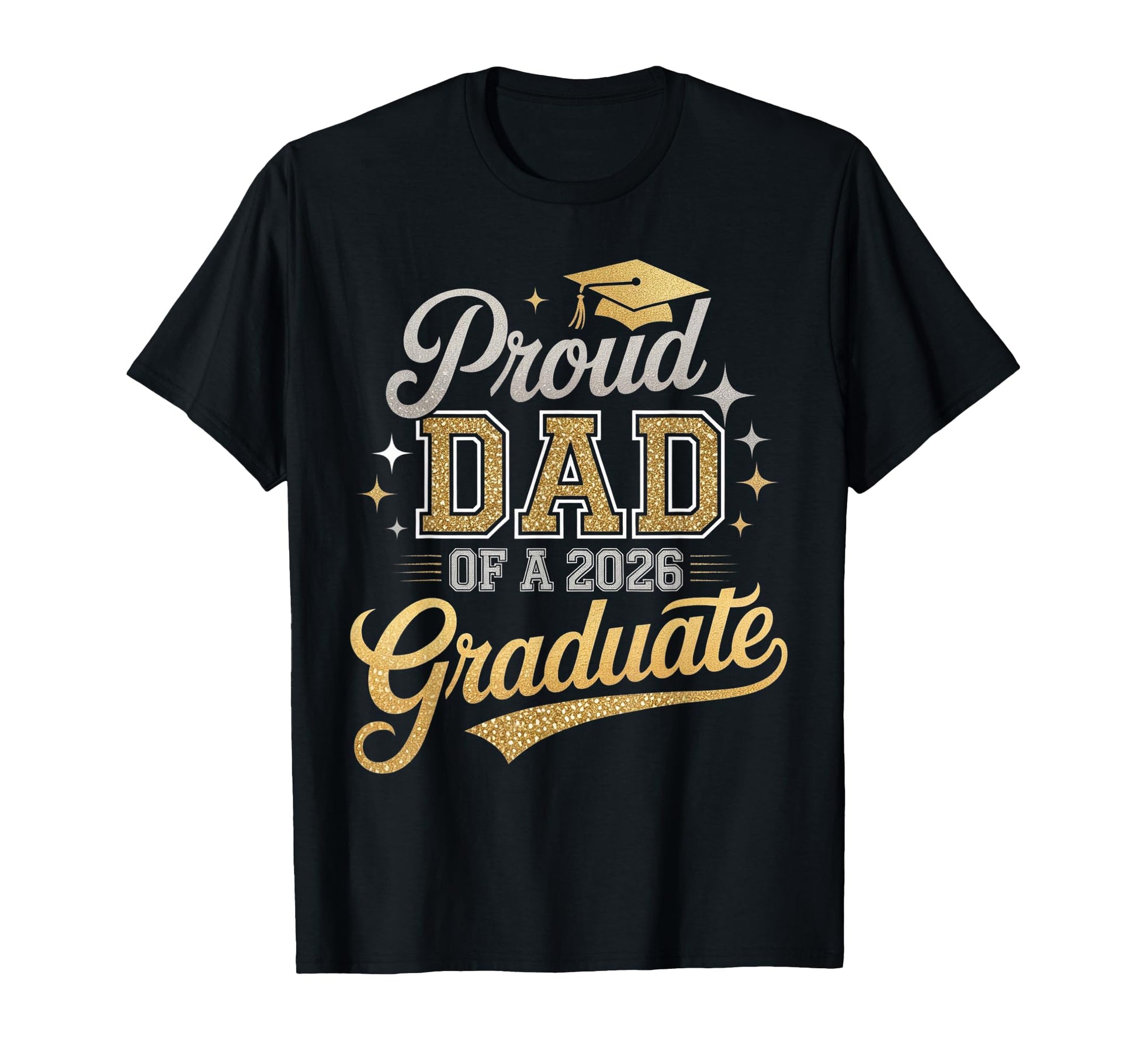 Proud Dad Class 2026 Graduate Funny T-Shirt - Casual Everyday Wear Unisex - T-Shirt, Sweatshirt, Hoodie
