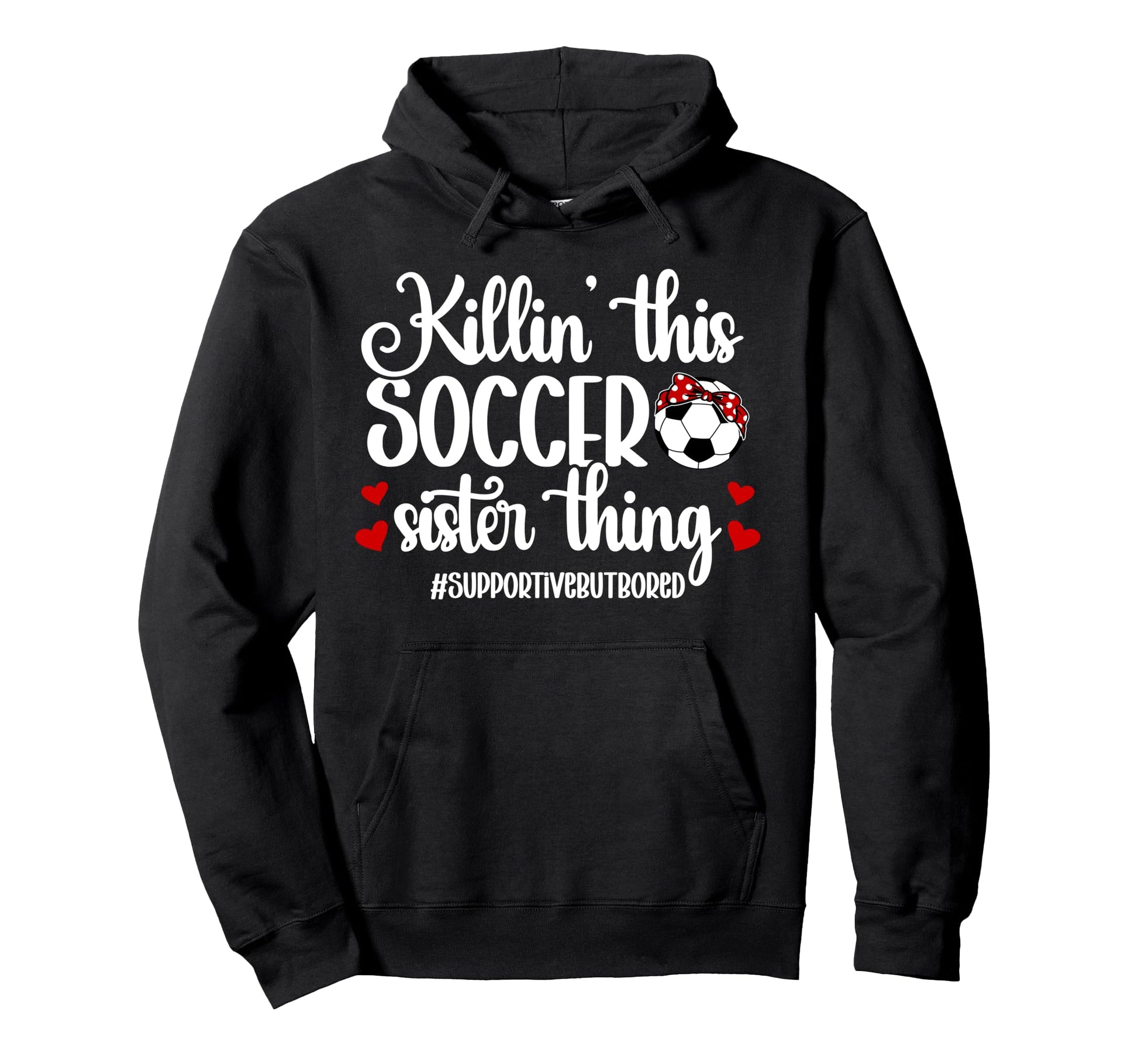 This Soccer Sister Thing Sister Hoodie - Fun Novelty Design for Adults - T-Shirt, Sweatshirt, Hoodie
