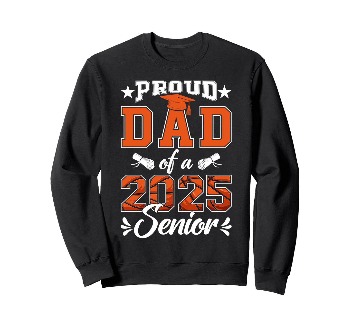Proud Dad 2025 Senior Basketball Sweatshirt - Aesthetic Graphic Unisex - T-Shirt, Sweatshirt, Hoodie
