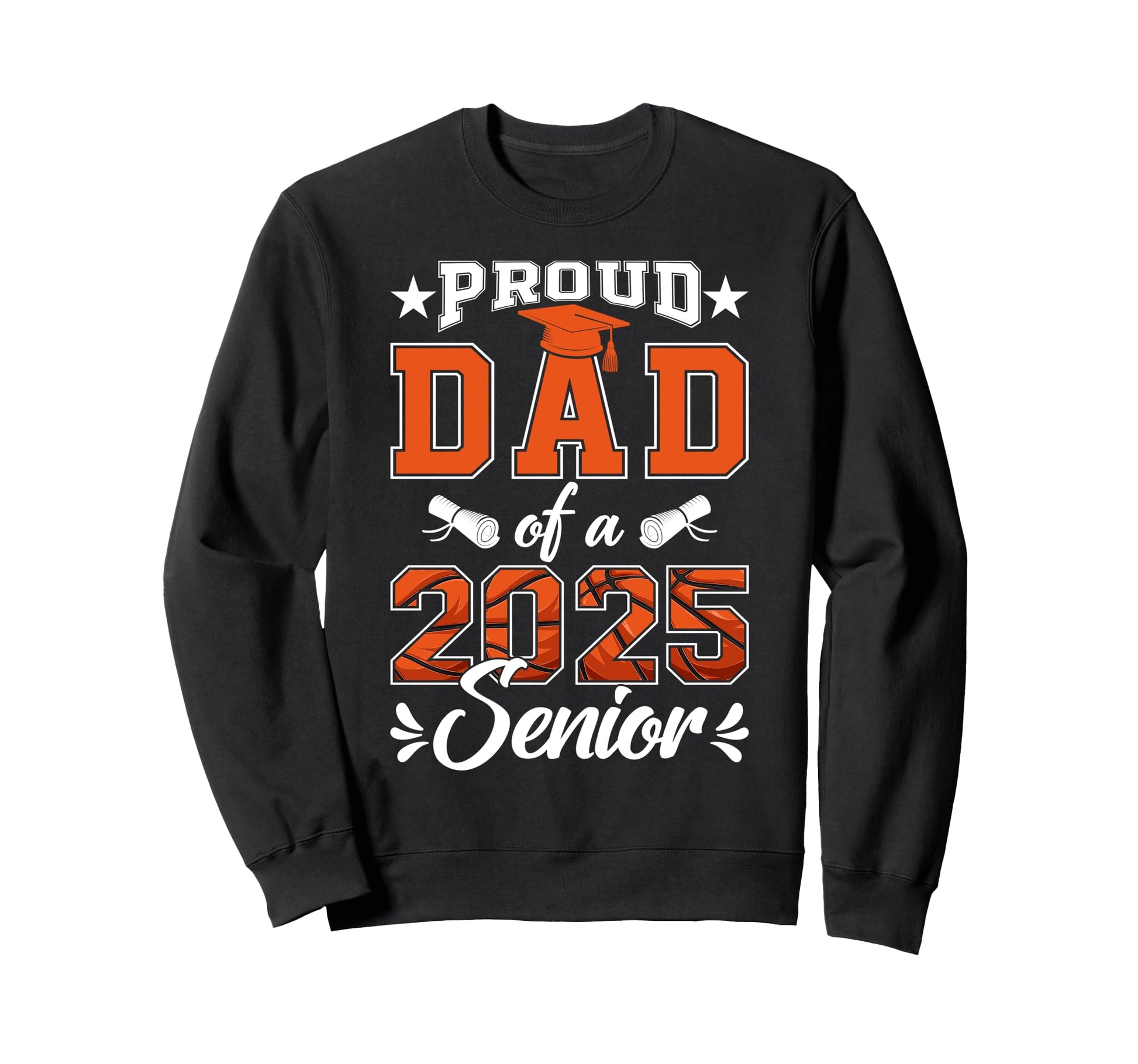 Proud Dad 2025 Senior Basketball Sweatshirt - Aesthetic Graphic Unisex - T-Shirt, Sweatshirt, Hoodie