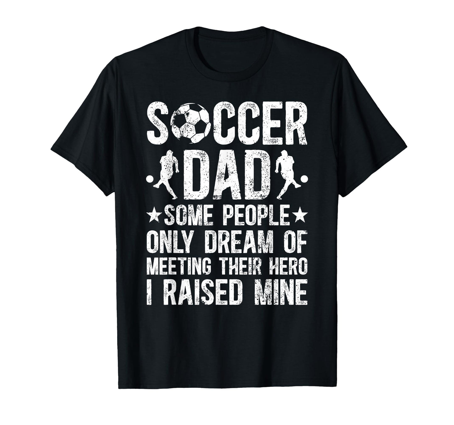 Proud Soccer Dad Soccer Player Dad T-Shirt - Streetwear Style Unisex - T-Shirt, Sweatshirt, Hoodie
