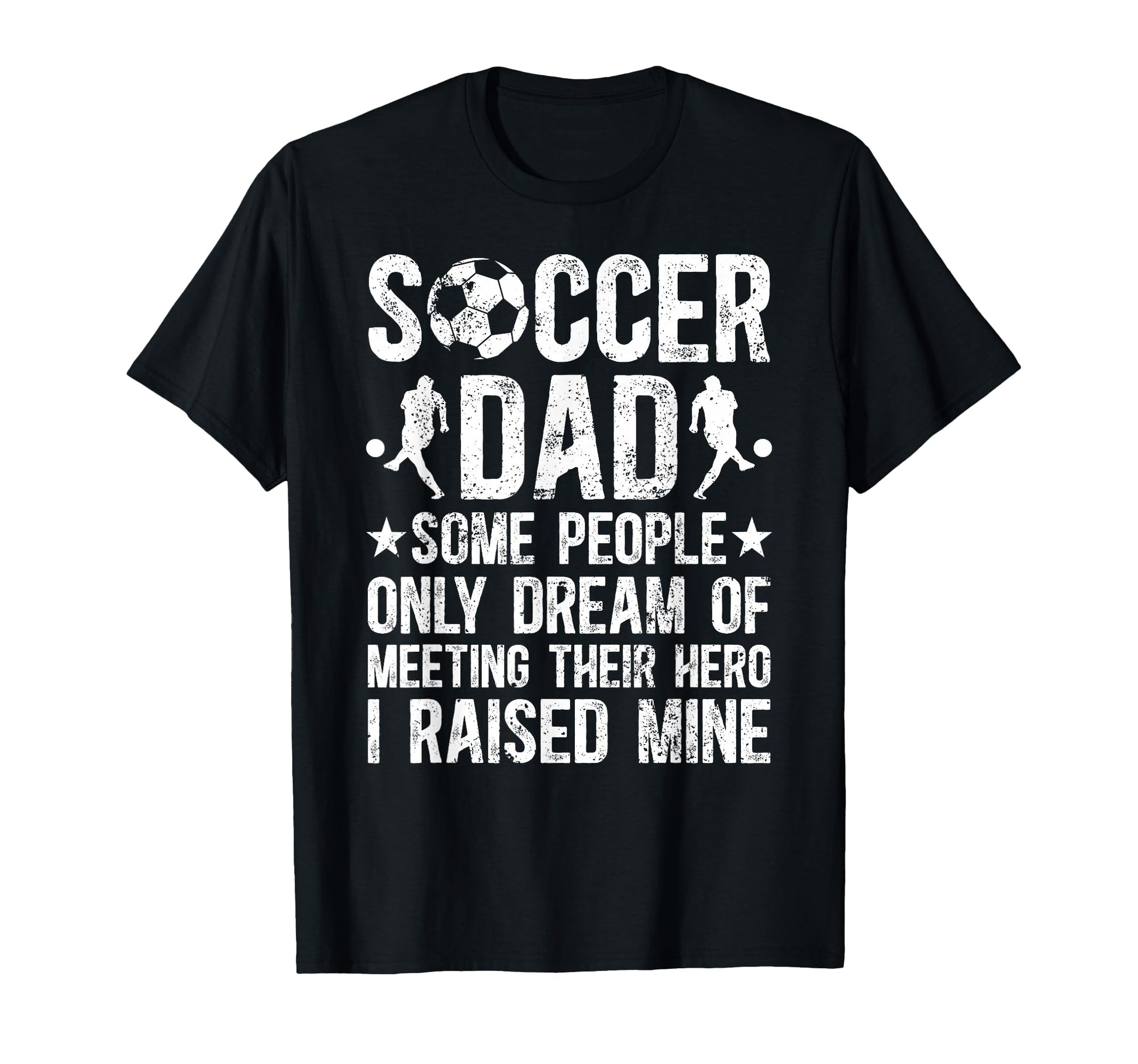 Proud Soccer Dad Soccer Player Dad T-Shirt - Streetwear Style Unisex - T-Shirt, Sweatshirt, Hoodie
