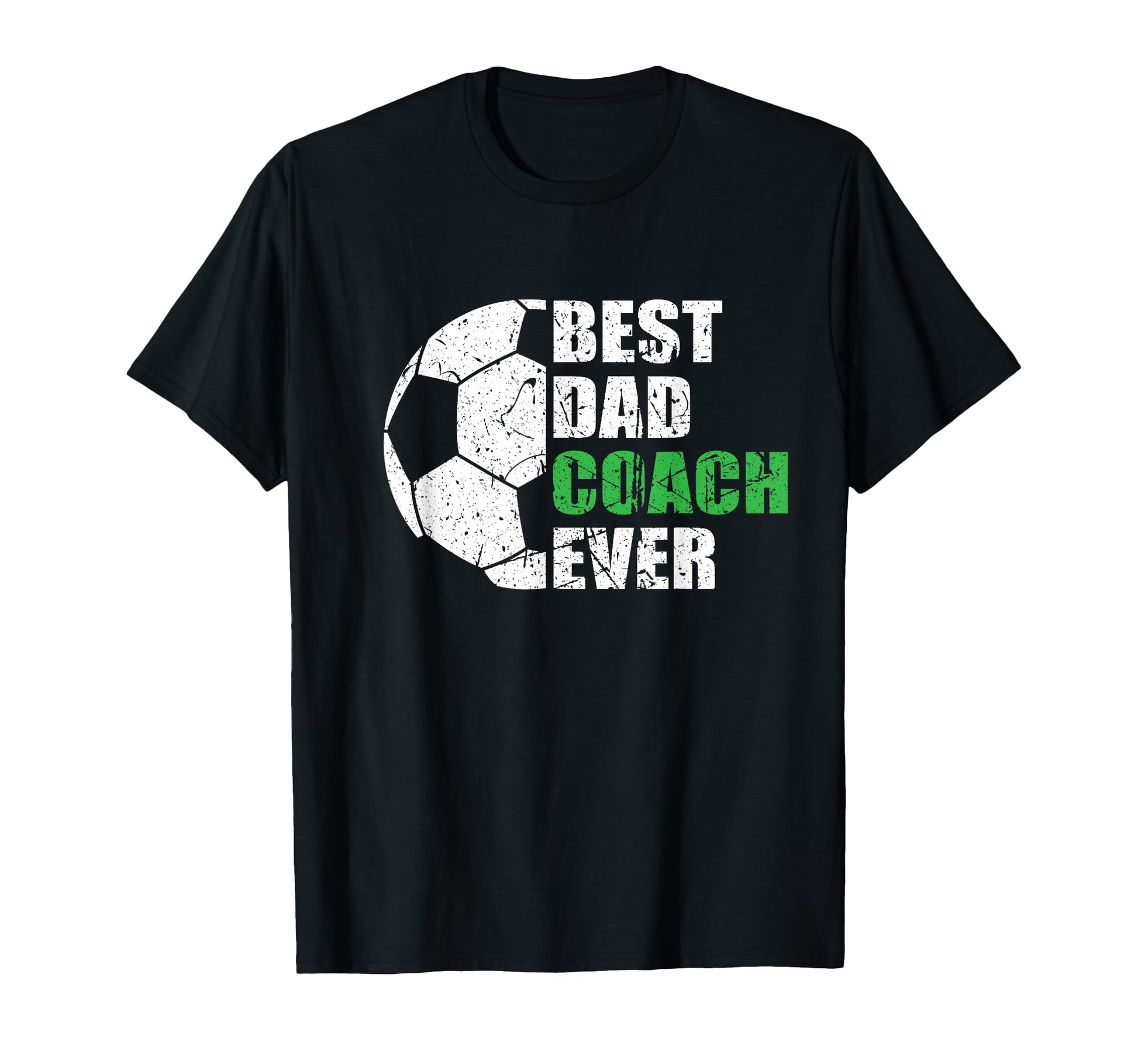 Best Soccer Dad Coach Ever Father T-Shirt - Novelty Apparel Men Women - T-Shirt, Sweatshirt, Hoodie