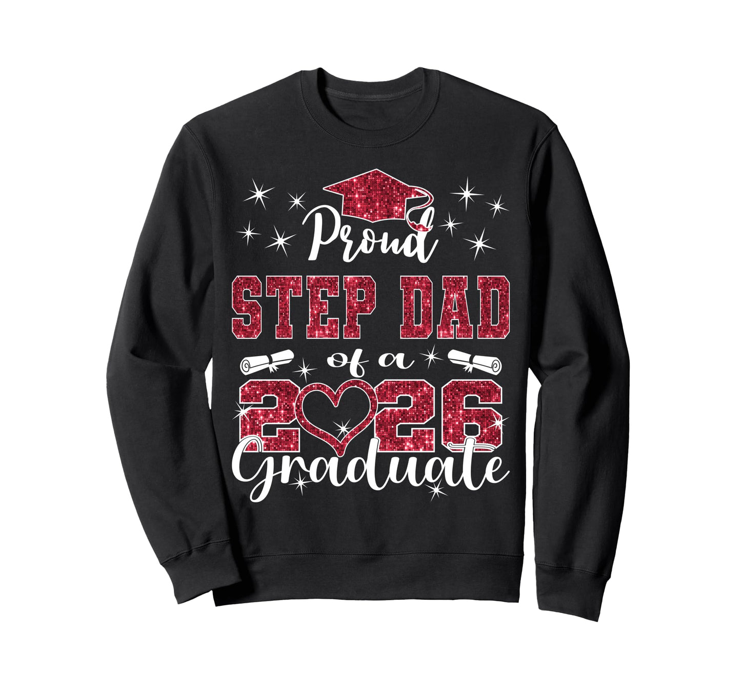 Super Proud Step Dad 2026 Graduate Sweatshirt - Trendy Graphic Unisex - T-Shirt, Sweatshirt, Hoodie