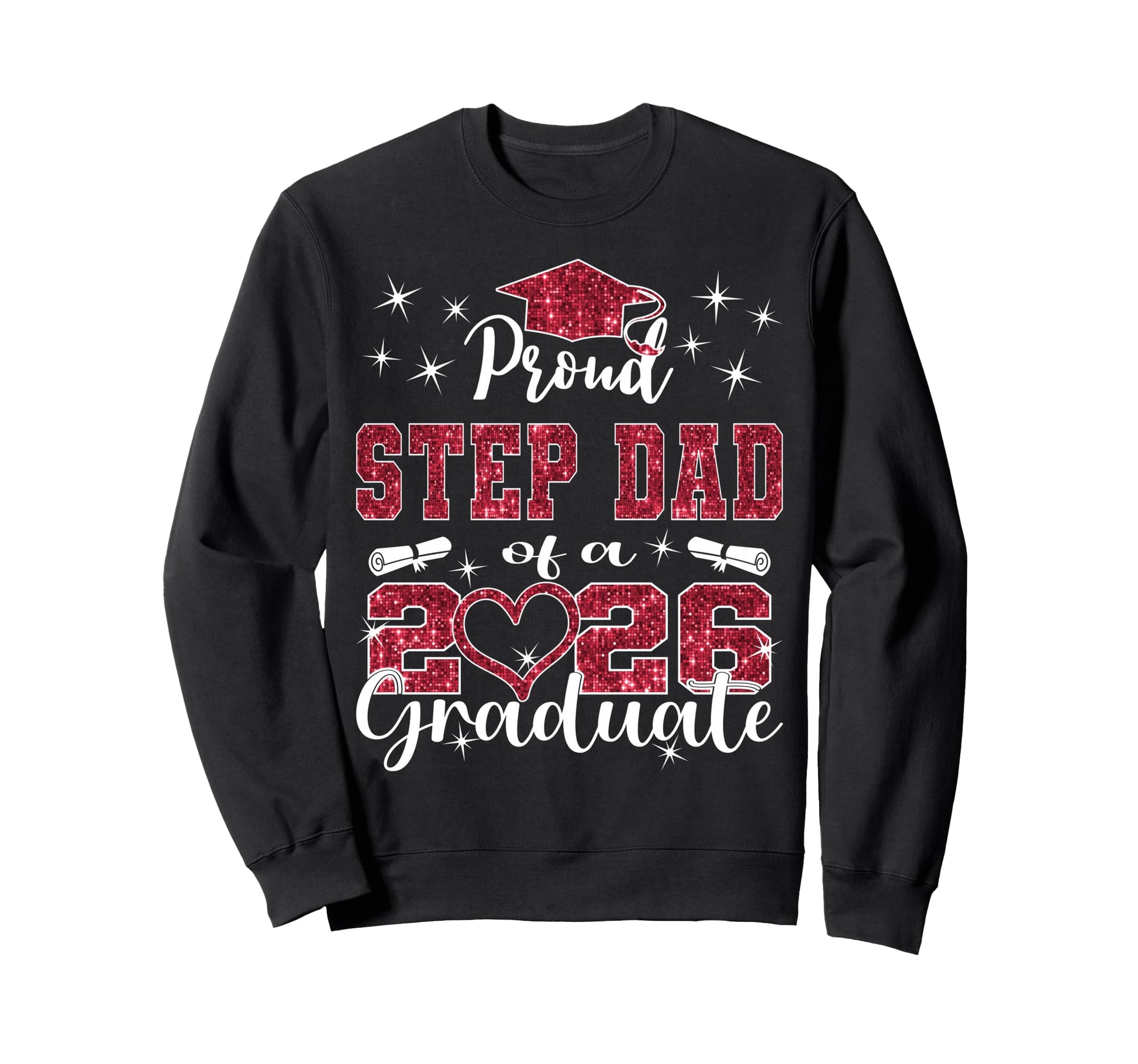 Super Proud Step Dad 2026 Graduate Sweatshirt - Trendy Graphic Unisex - T-Shirt, Sweatshirt, Hoodie