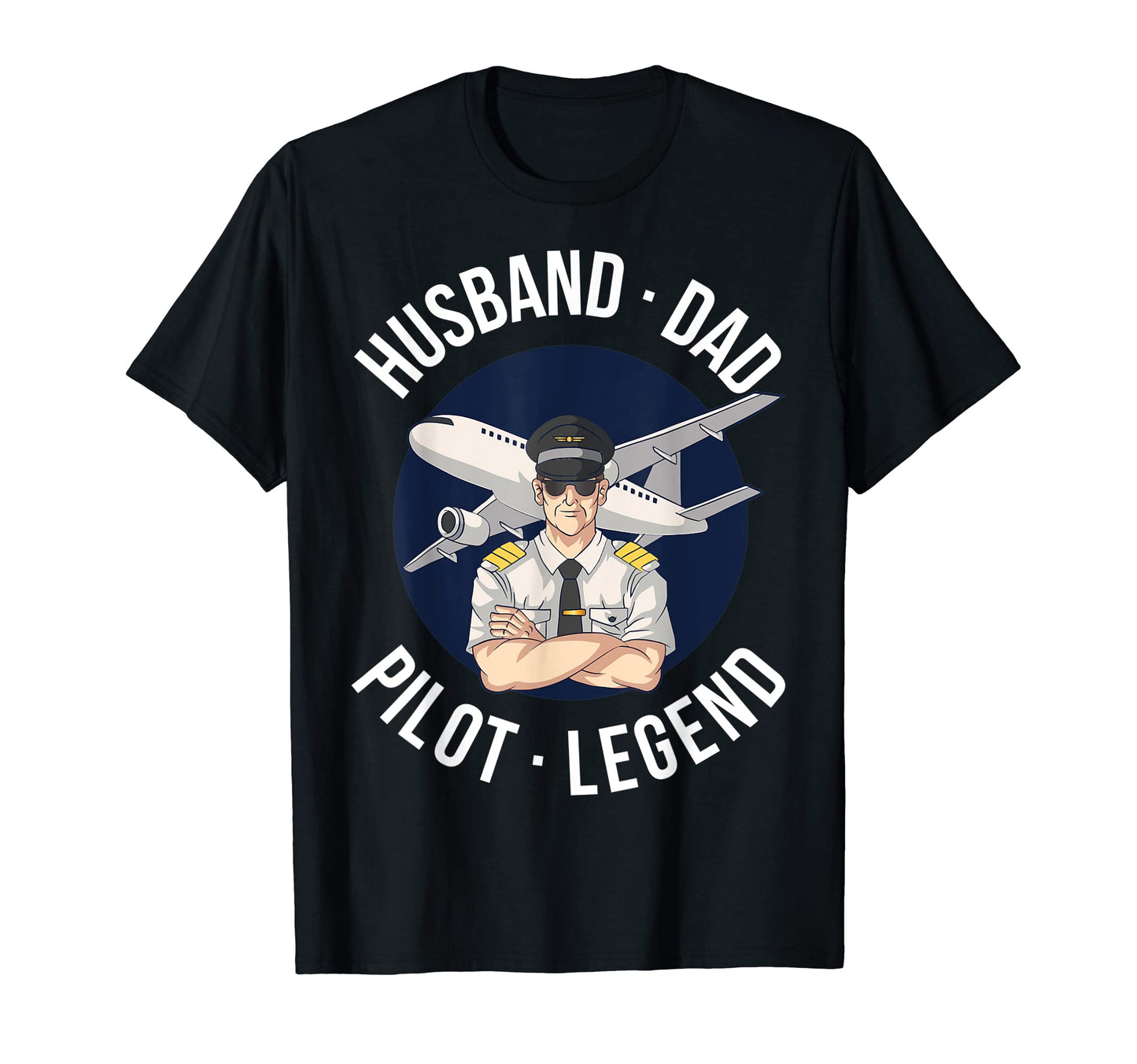 Husband Dad Pilot Legend T-Shirt - Casual Everyday Wear Unisex - T-Shirt, Sweatshirt, Hoodie