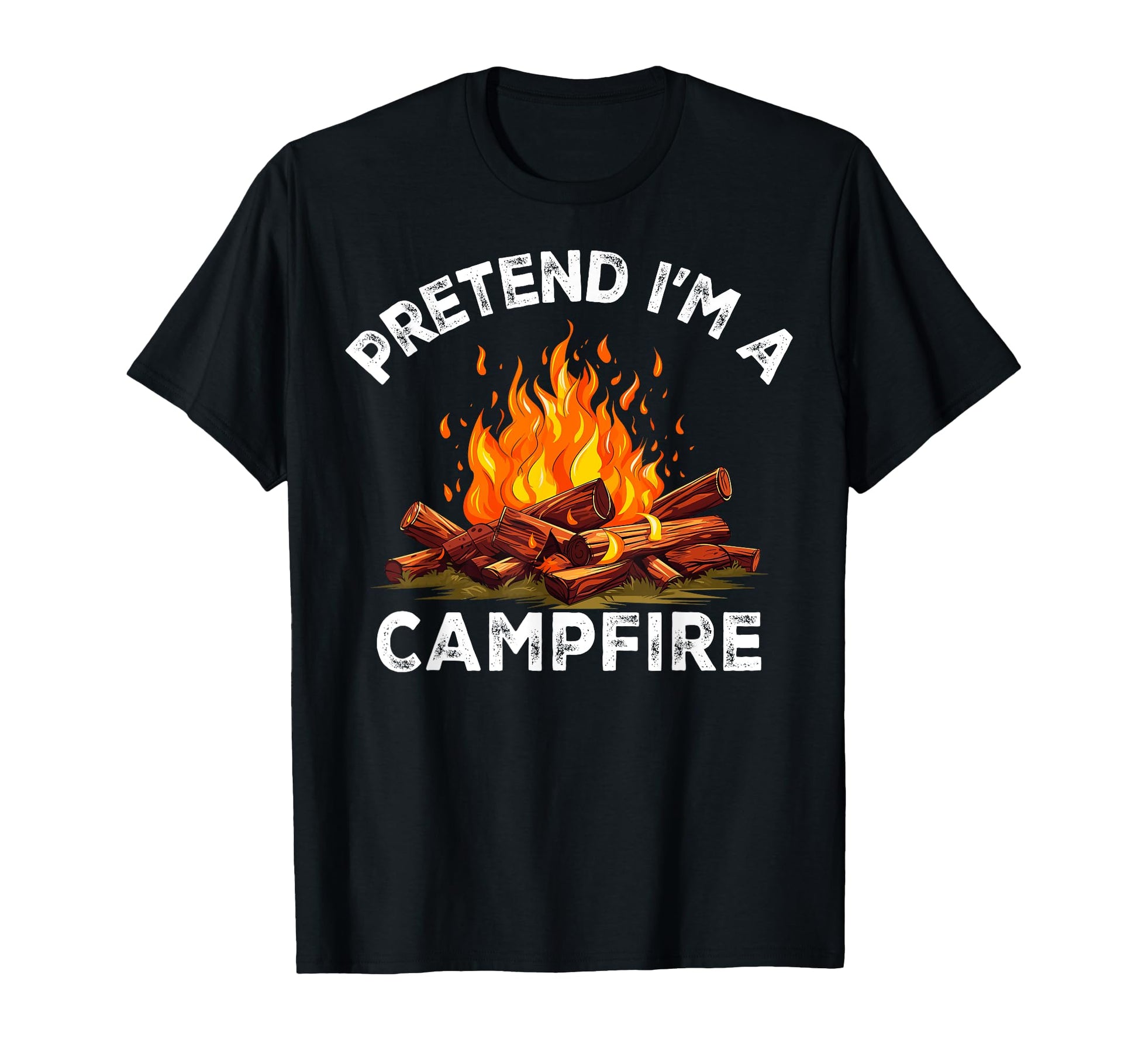 Pretend Im Campfire Camping Holiday T-Shirt - Streetwear Style Unisex - T-Shirt, Sweatshirt, Hoodie
