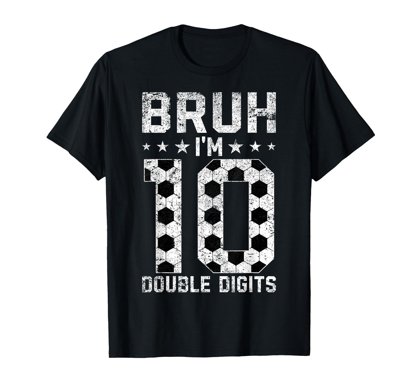 10Th Birthday Soccer Bruh Im Double T-Shirt - Trendy Graphic Men Women - T-Shirt, Sweatshirt, Hoodie