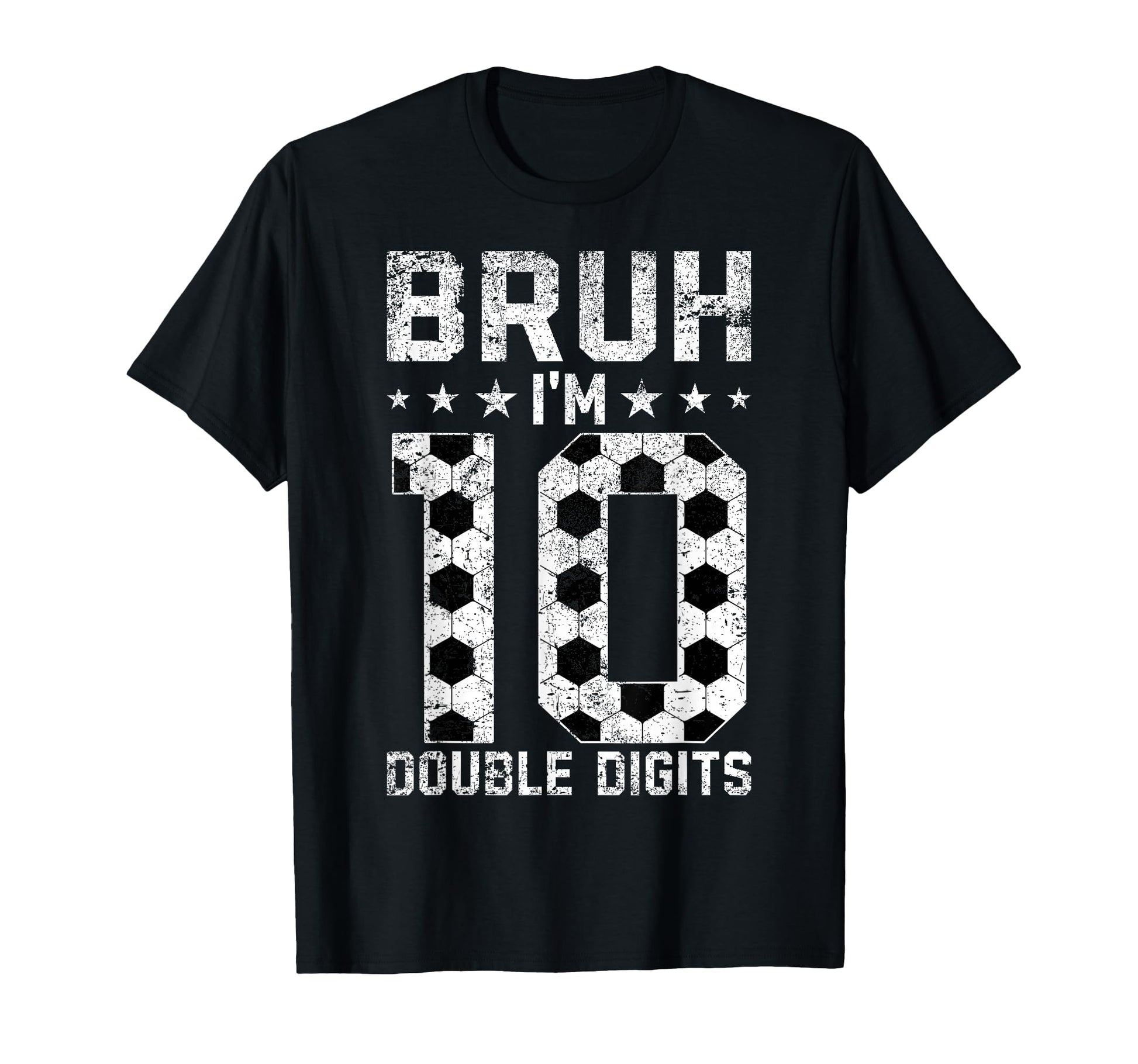 10Th Birthday Soccer Bruh Im Double T-Shirt - Trendy Graphic Men Women - T-Shirt, Sweatshirt, Hoodie