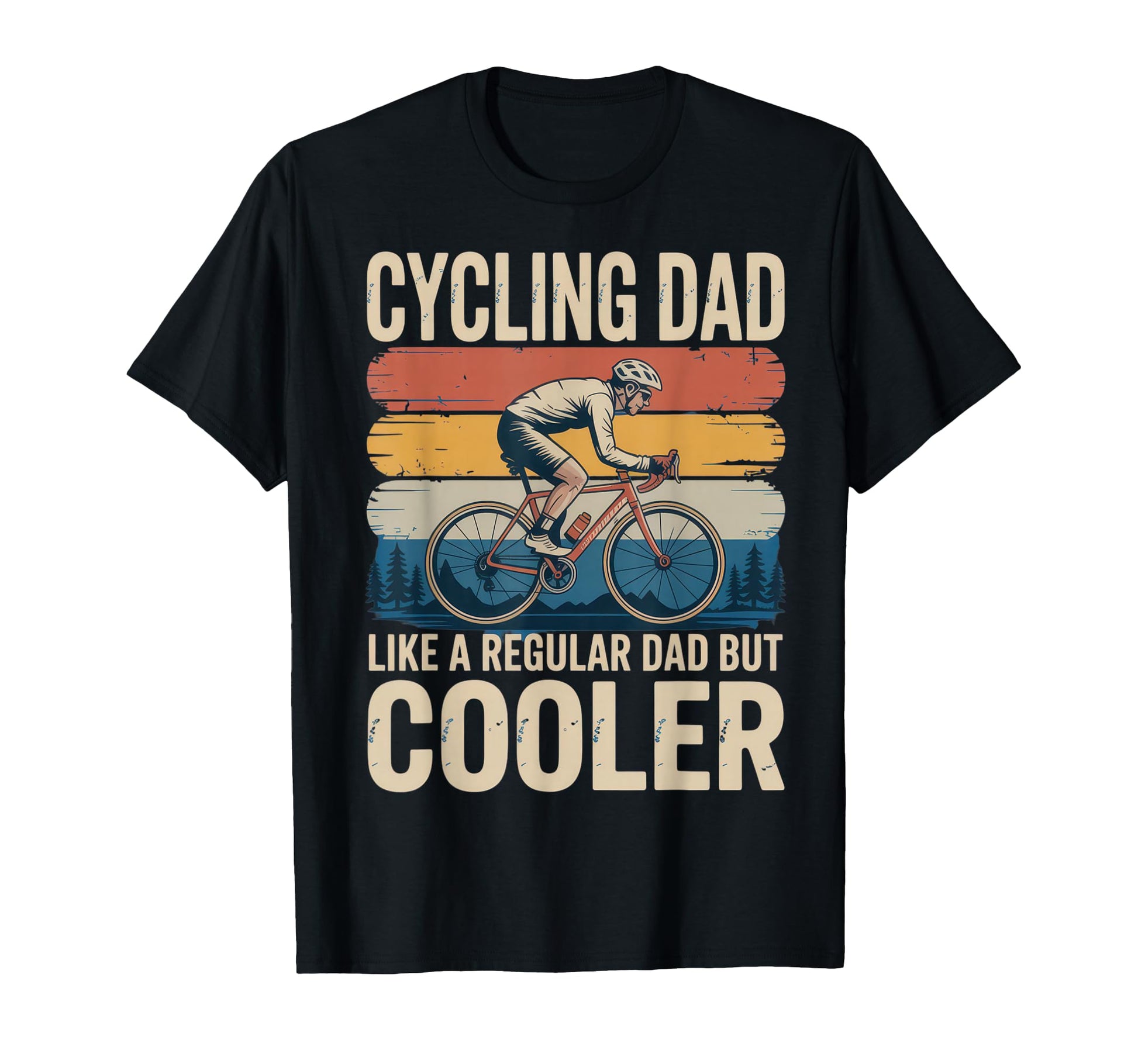 Cycling Dad Like Regular Dad But T-Shirt - Fun Novelty Design Men Women - T-Shirt, Sweatshirt, Hoodie