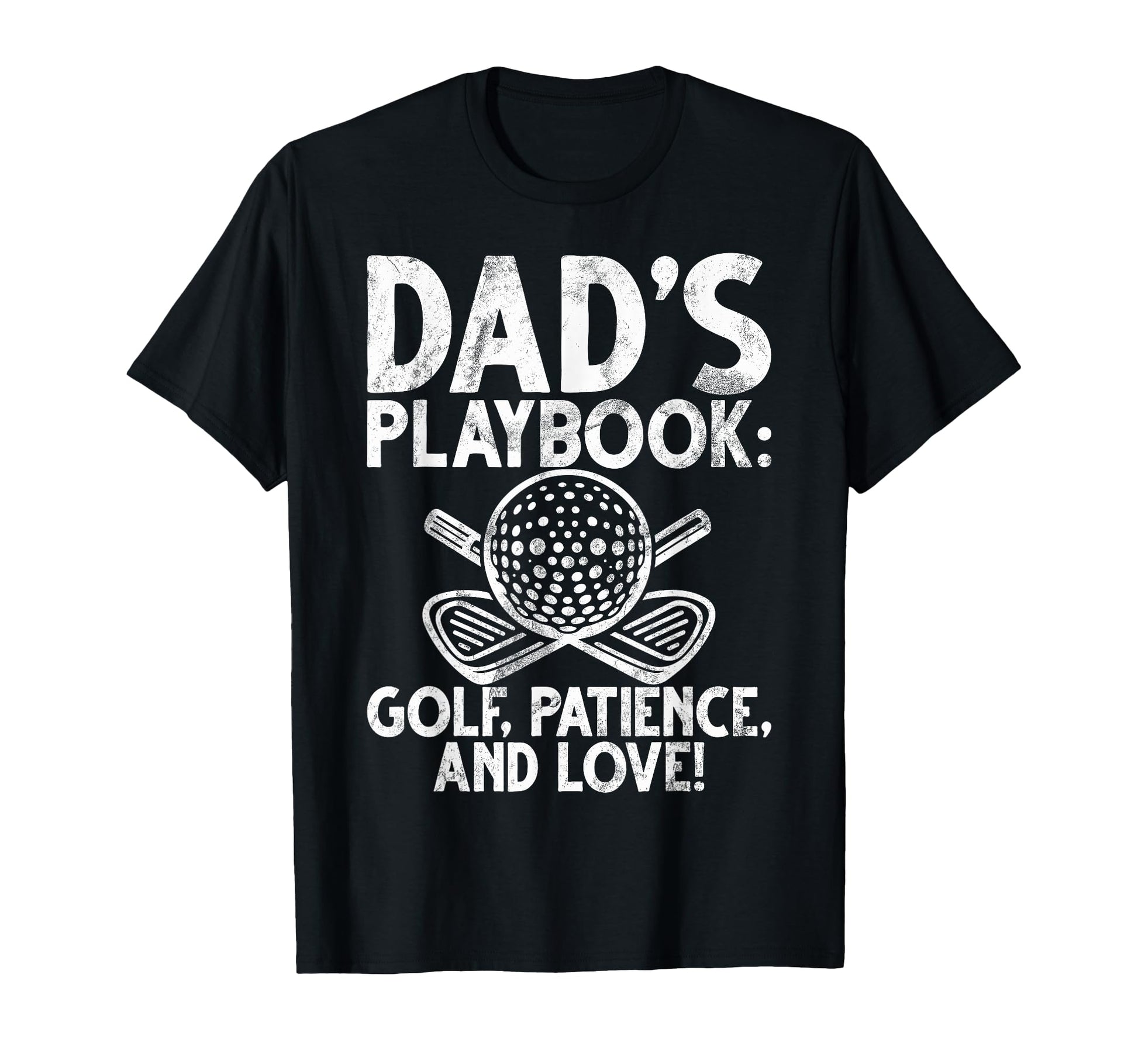 Dads Playbook Golf Patience And Love T-Shirt - Novelty Apparel for Adults - T-Shirt, Sweatshirt, Hoodie