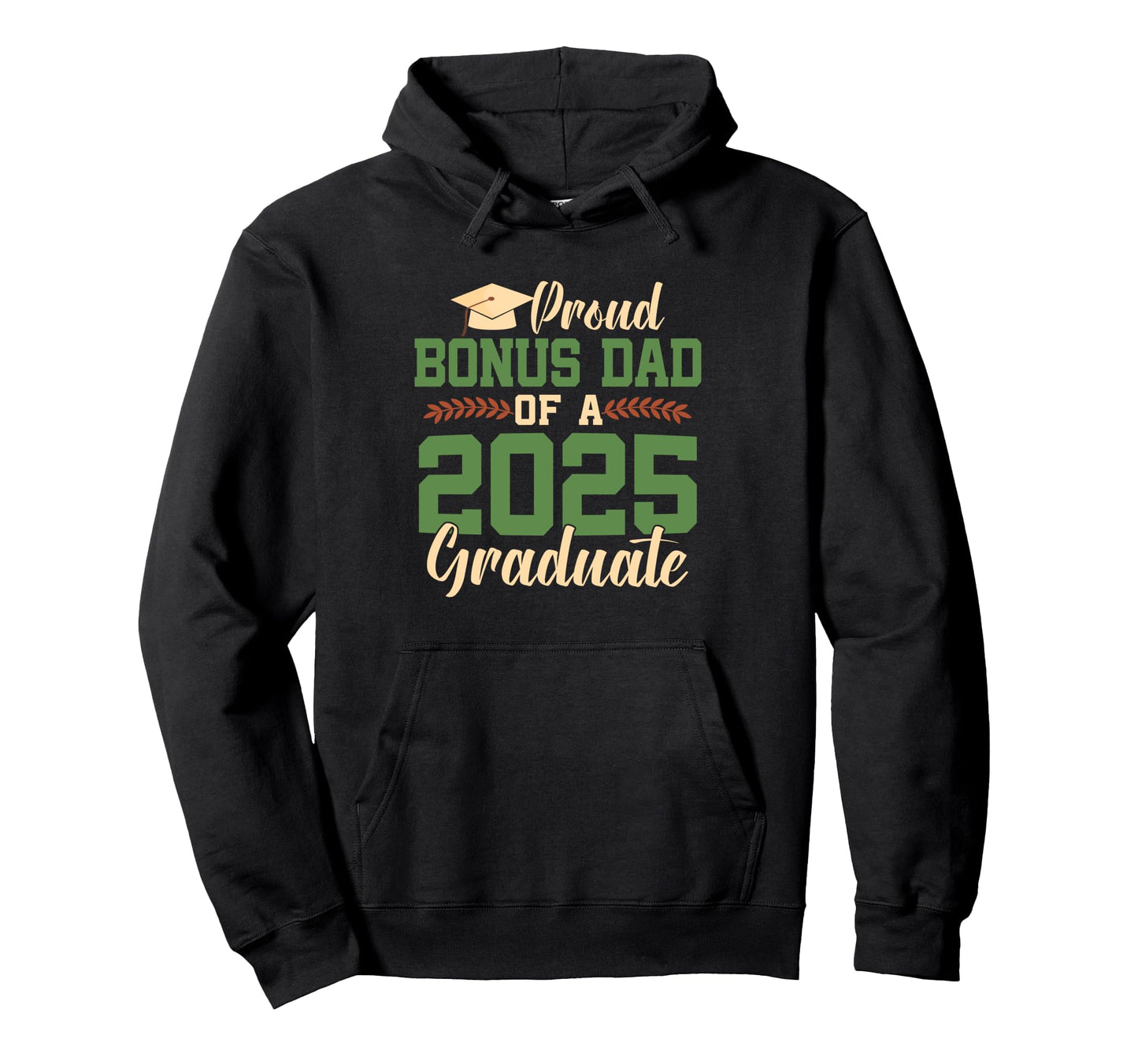 Proud Bonus Dad 2025 Graduate Class Hoodie - Novelty Apparel Men Women - T-Shirt, Sweatshirt, Hoodie