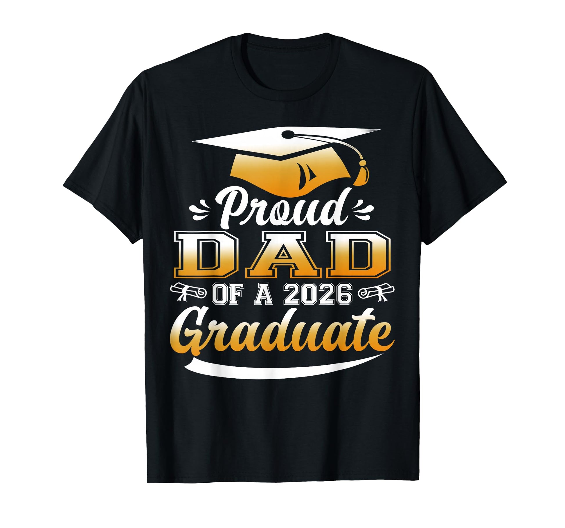 Proud Dad Class 2026 Graduate Senior T-Shirt - Novelty Apparel Unisex - T-Shirt, Sweatshirt, Hoodie