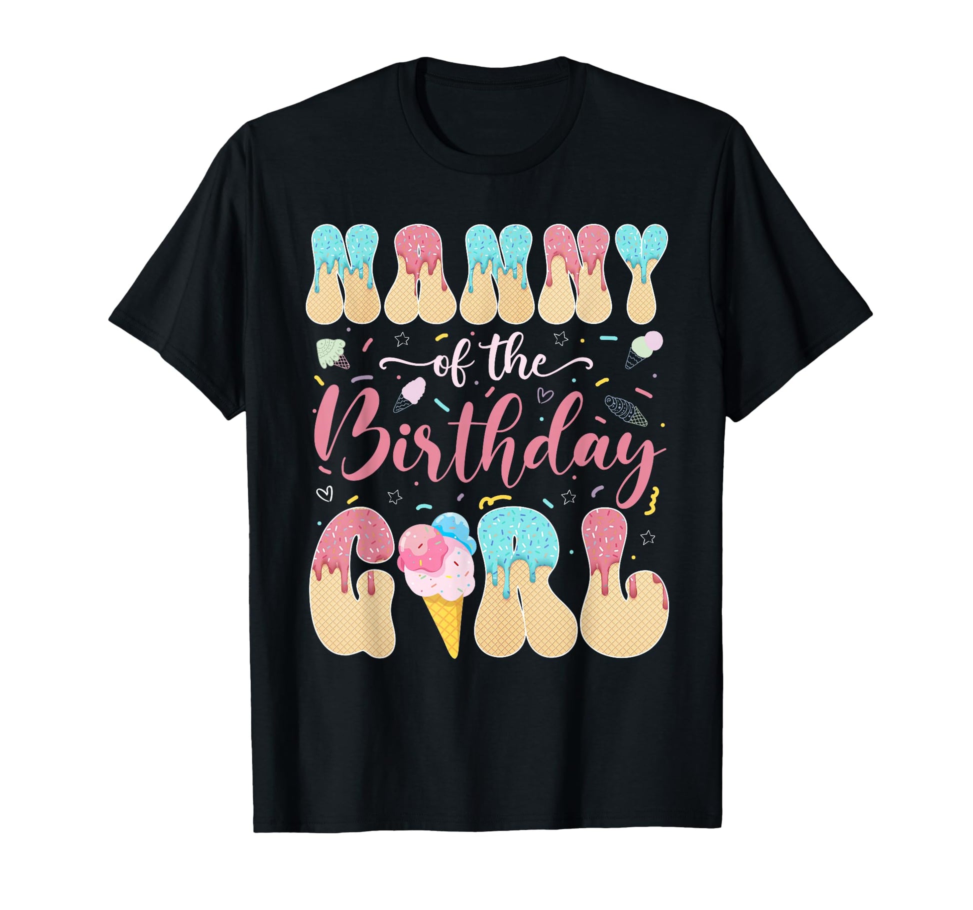 Nanny Birthday Sweet Ice Cream Drip T-Shirt - Trendy Graphic for Adults - T-Shirt, Sweatshirt, Hoodie