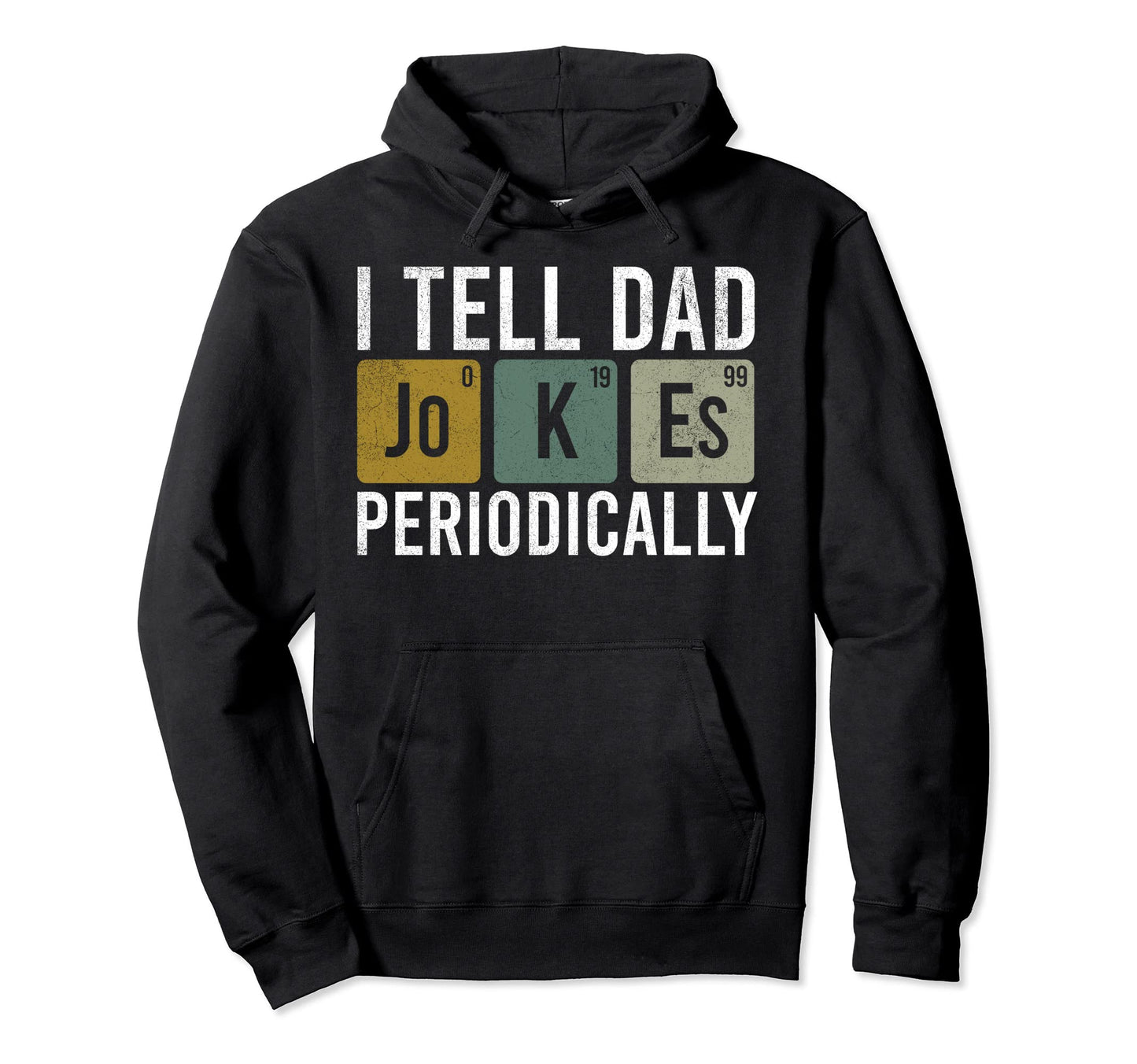 Dad Jokes Fathers Day Funny Joking Hoodie - Fun Novelty Design Men Women - T-Shirt, Sweatshirt, Hoodie