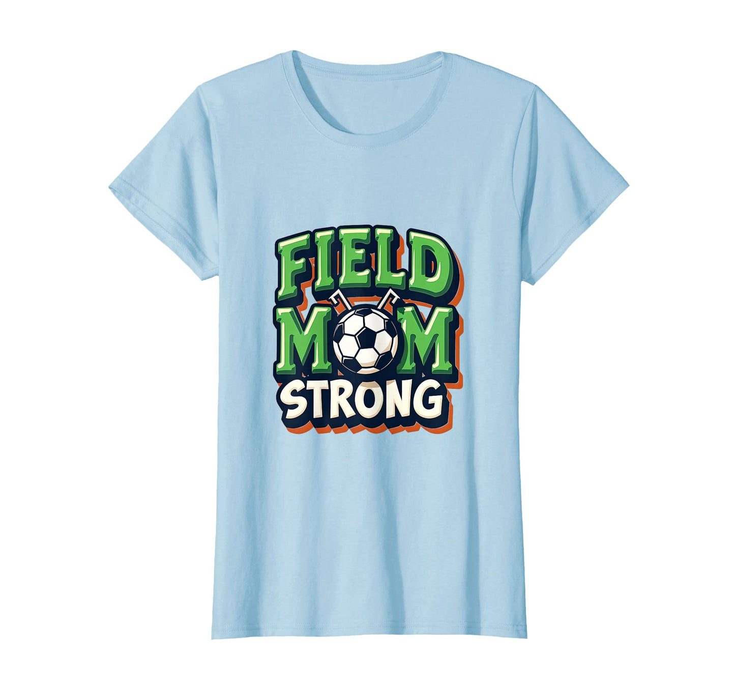 Field Mom Strong Soccer Mom T-Shirt - Custom Art Print Unisex - T-Shirt, Sweatshirt, Hoodie