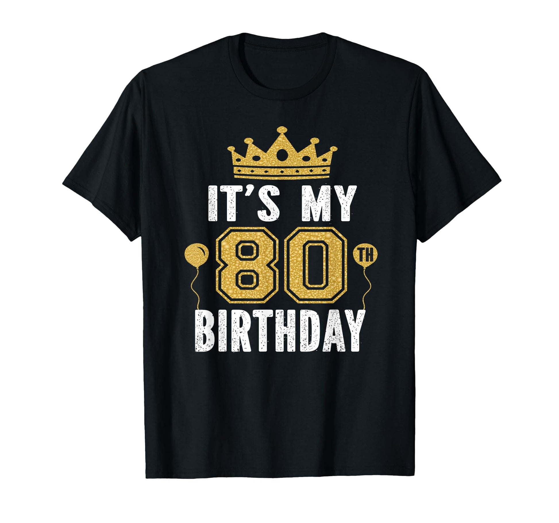 Its My 80Th Birthday Gift 80 T-Shirt - Casual Everyday Wear Men Women - T-Shirt, Sweatshirt, Hoodie
