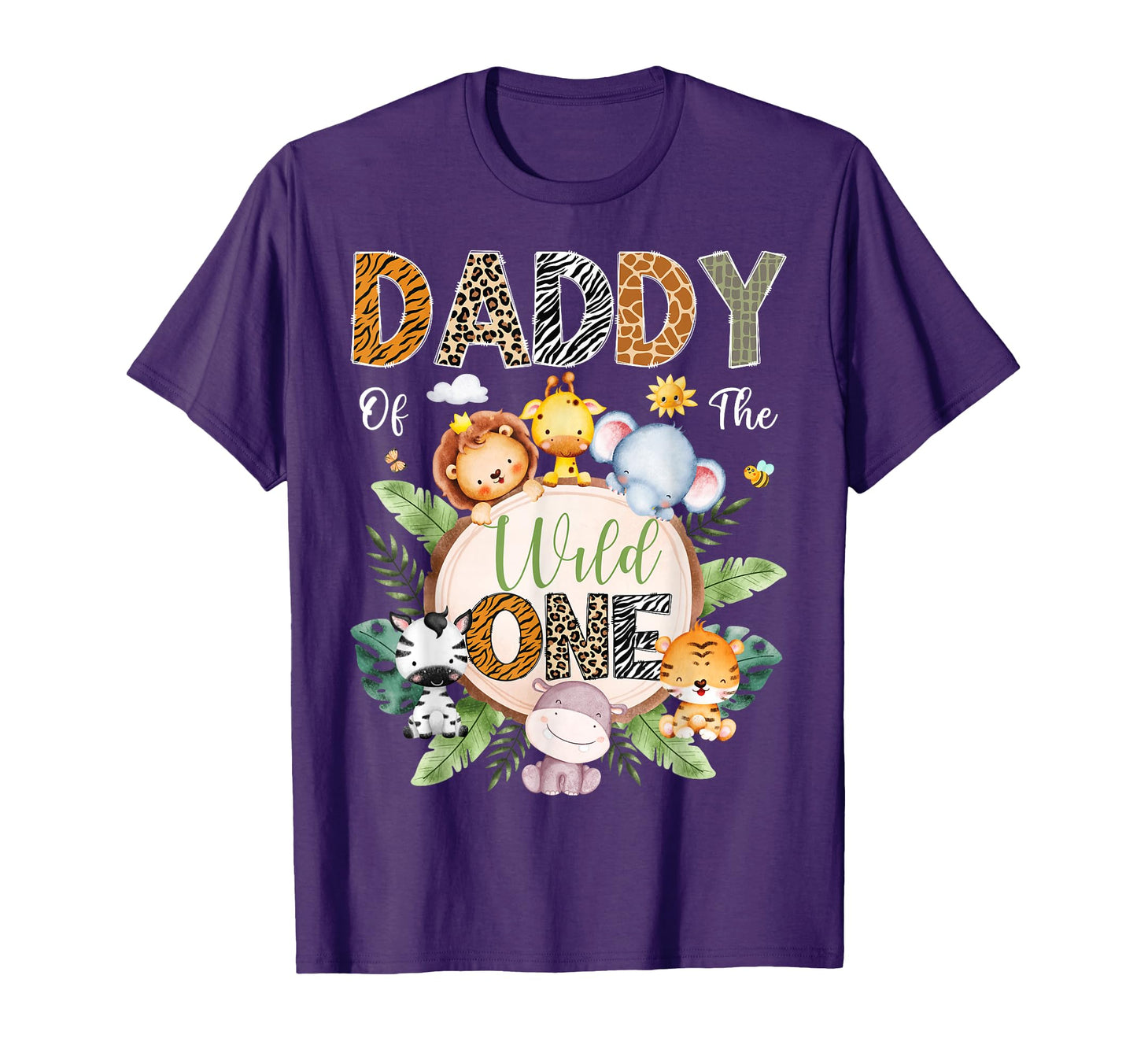 Daddy Wild One 1St Birthday Safari T-Shirt - Streetwear Style Unisex - T-Shirt, Sweatshirt, Hoodie