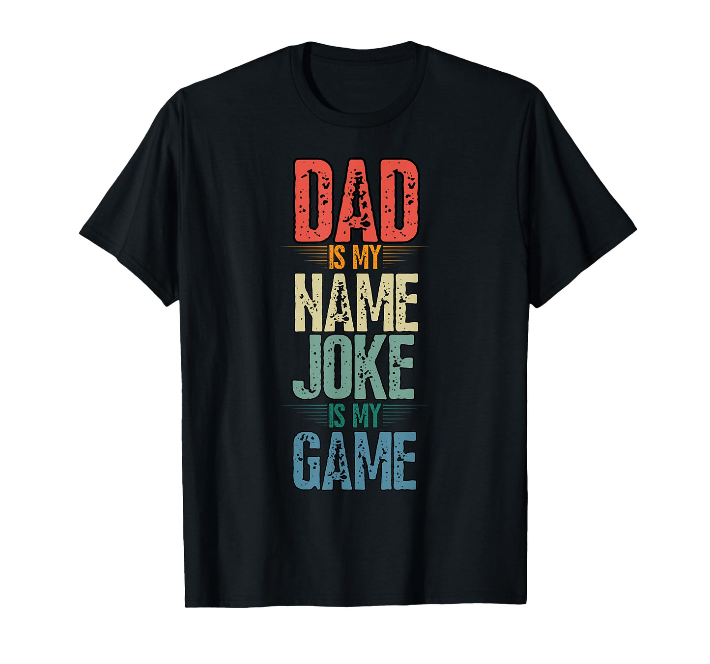 Dad Is My Name Joke Is My Game Daddy T-Shirt - Trendy Graphic for Adults - T-Shirt, Sweatshirt, Hoodie