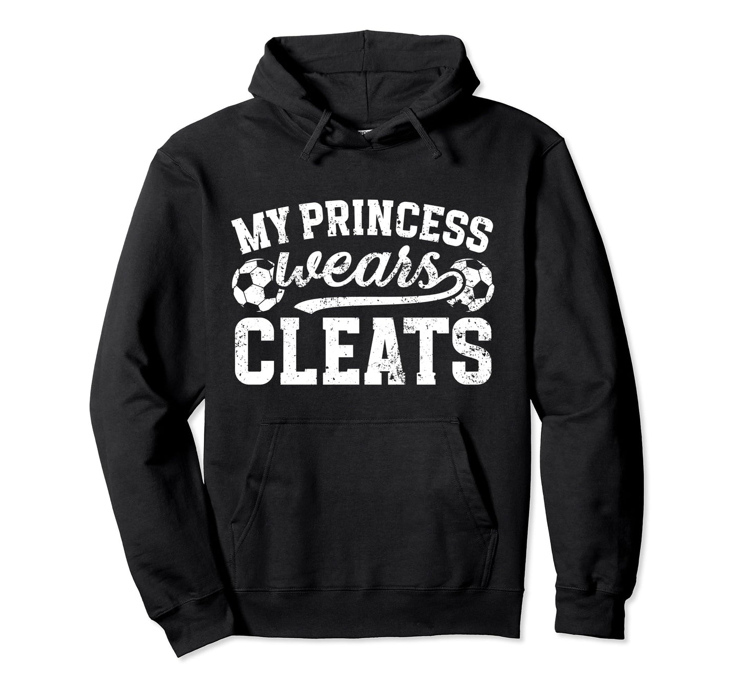 My Princess Wears Cleats Soccer Dad Hoodie - Custom Art Print for Adults - T-Shirt, Sweatshirt, Hoodie