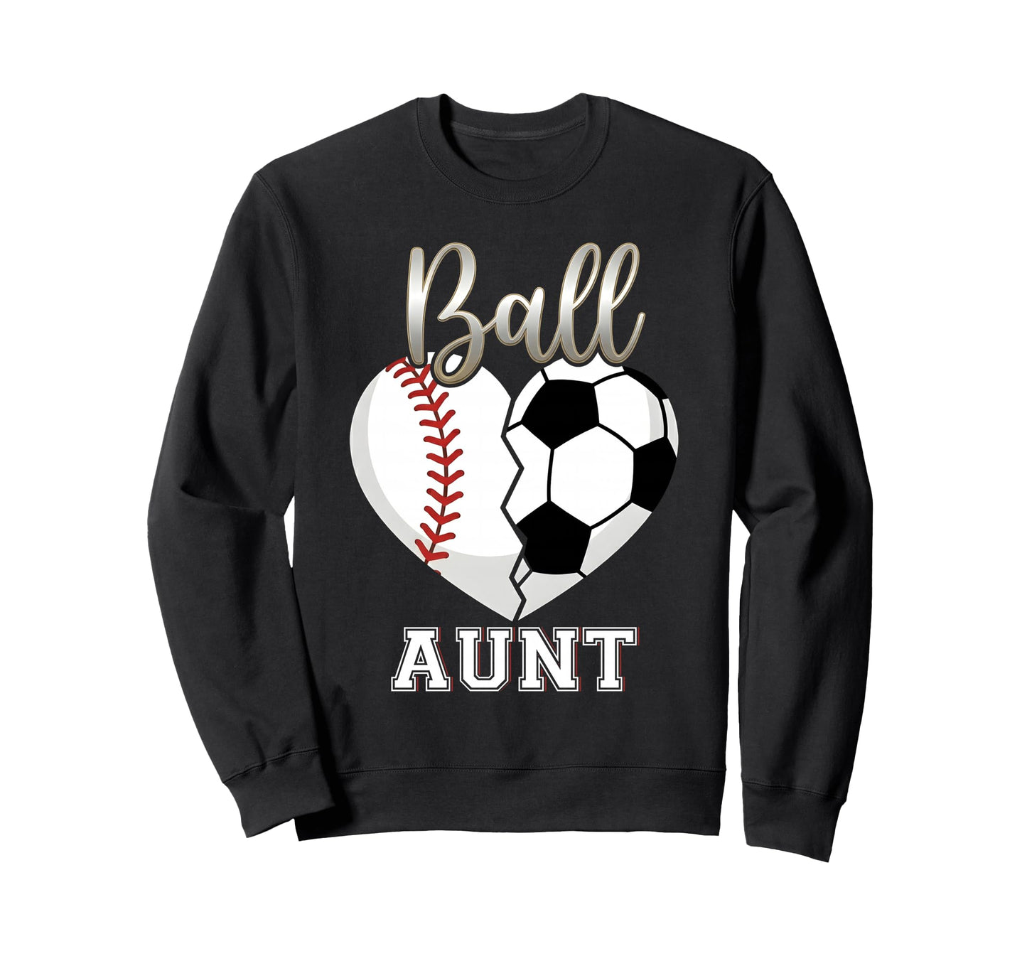 Ball Aunt Baseball Soccer Heart Mothers Sweatshirt - Unique Graphic Unisex - T-Shirt, Sweatshirt, Hoodie