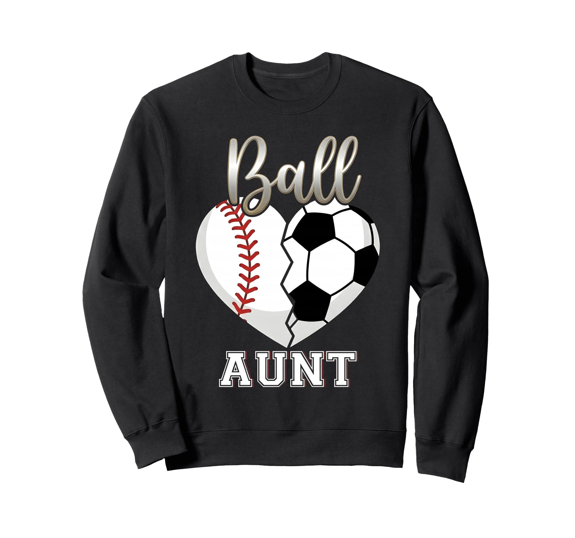 Ball Aunt Baseball Soccer Heart Mothers Sweatshirt - Unique Graphic Unisex - T-Shirt, Sweatshirt, Hoodie