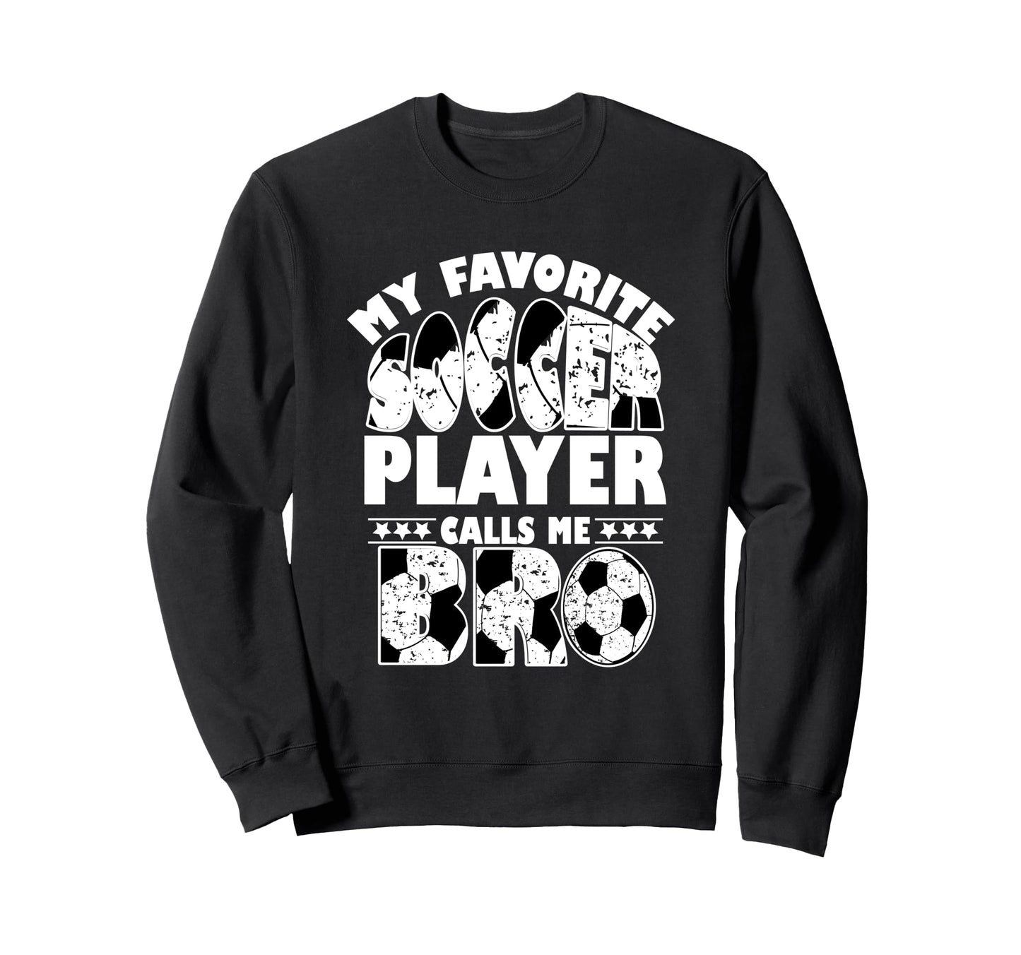 My Favorite Soccer Player Calls Sweatshirt - Streetwear Style for Adults - T-Shirt, Sweatshirt, Hoodie